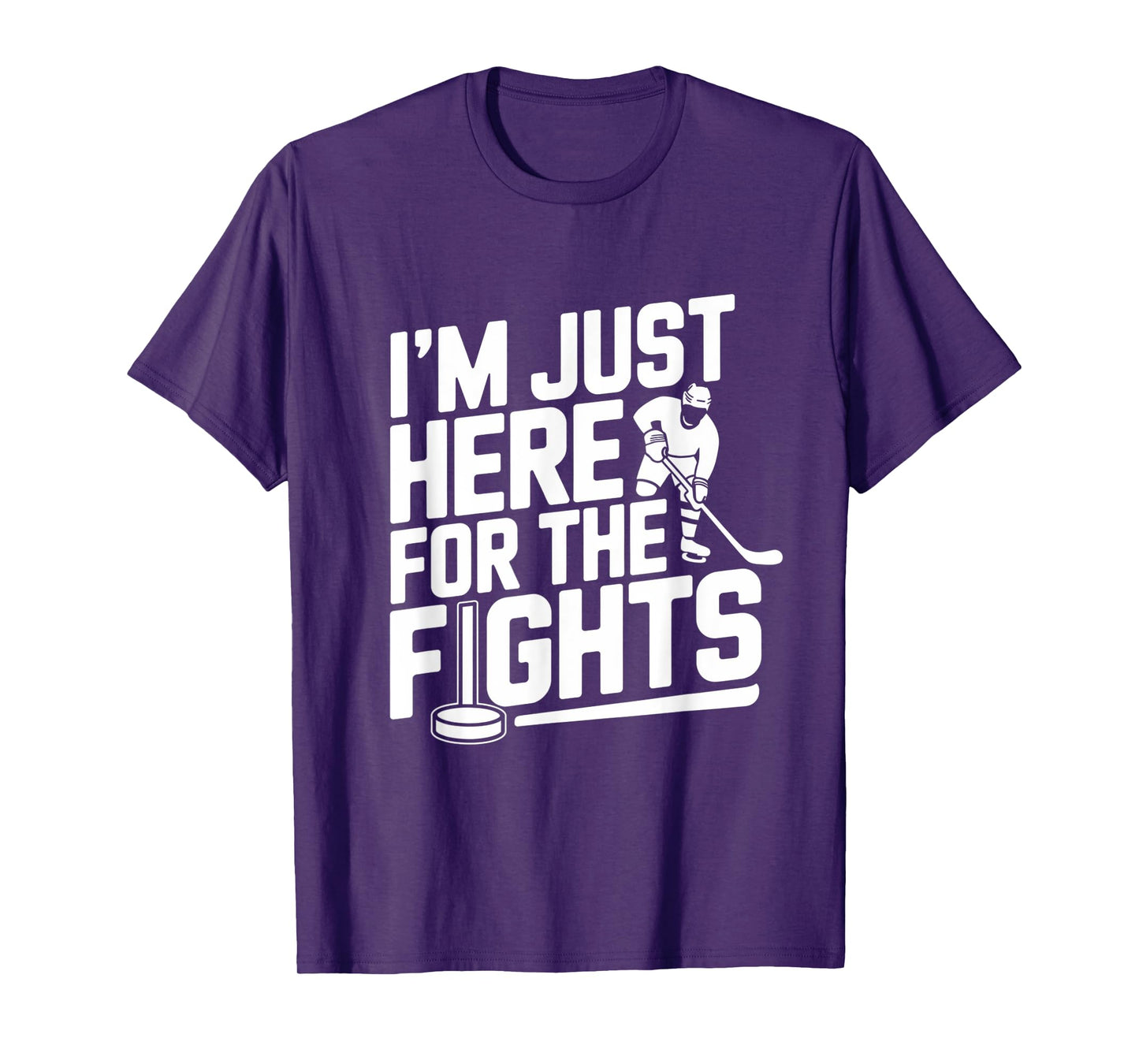 I’m Just Here For The Fights Funny Hockey T-Shirt