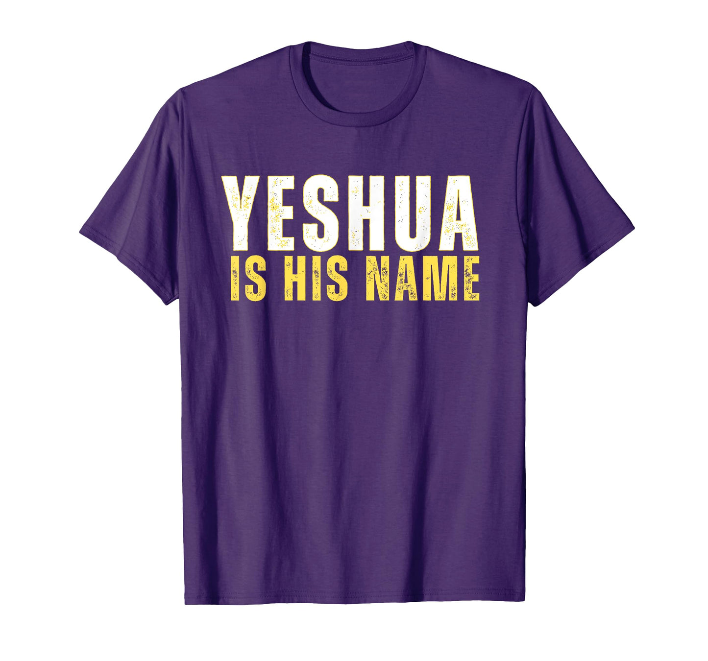 Yeshua Is His Name Jesus Christian Faith Quote T-Shirt