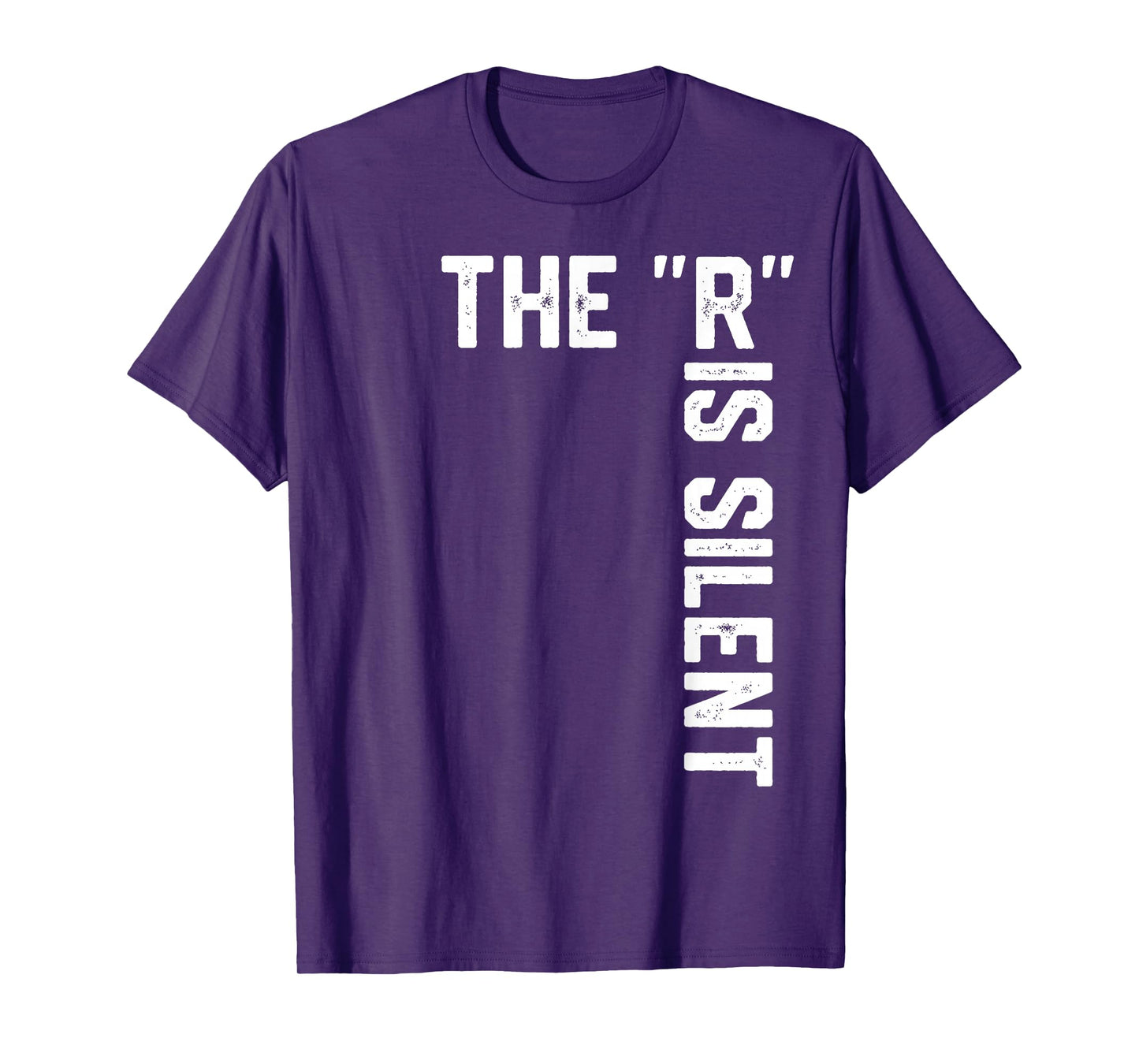 Clever Sarcastic Grammar Humor Saying The R is Silent T-Shirt