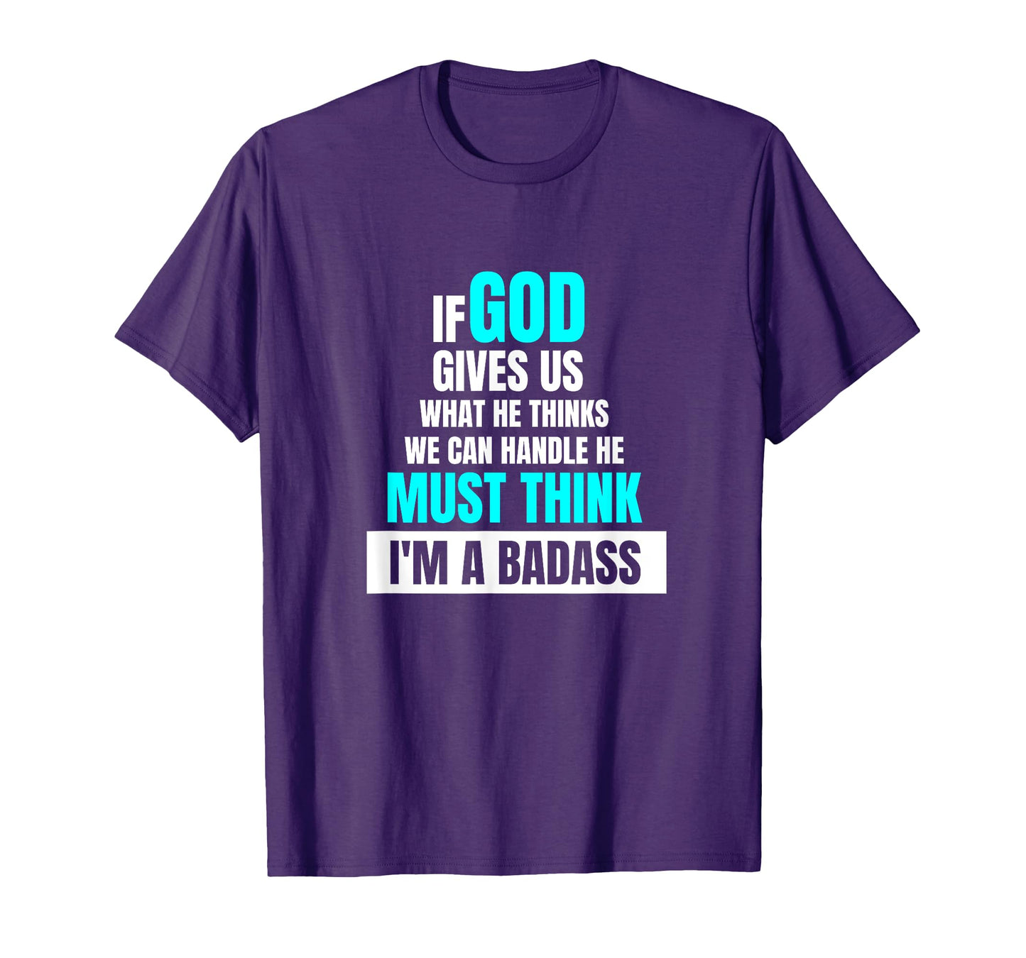 God Must Think I'm A Badass - Funny Cancer Survivor Joke T-Shirt