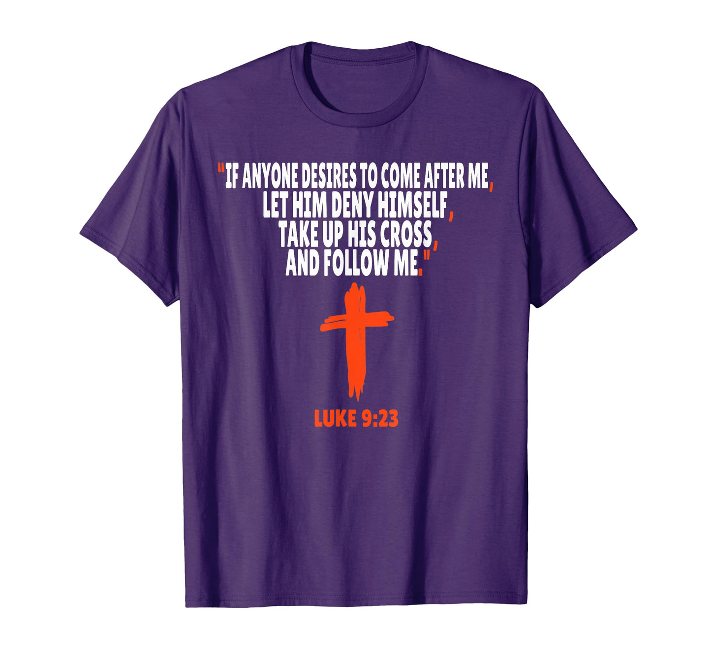 Luke 9:23 Bible Verses Scripture T-Shirt