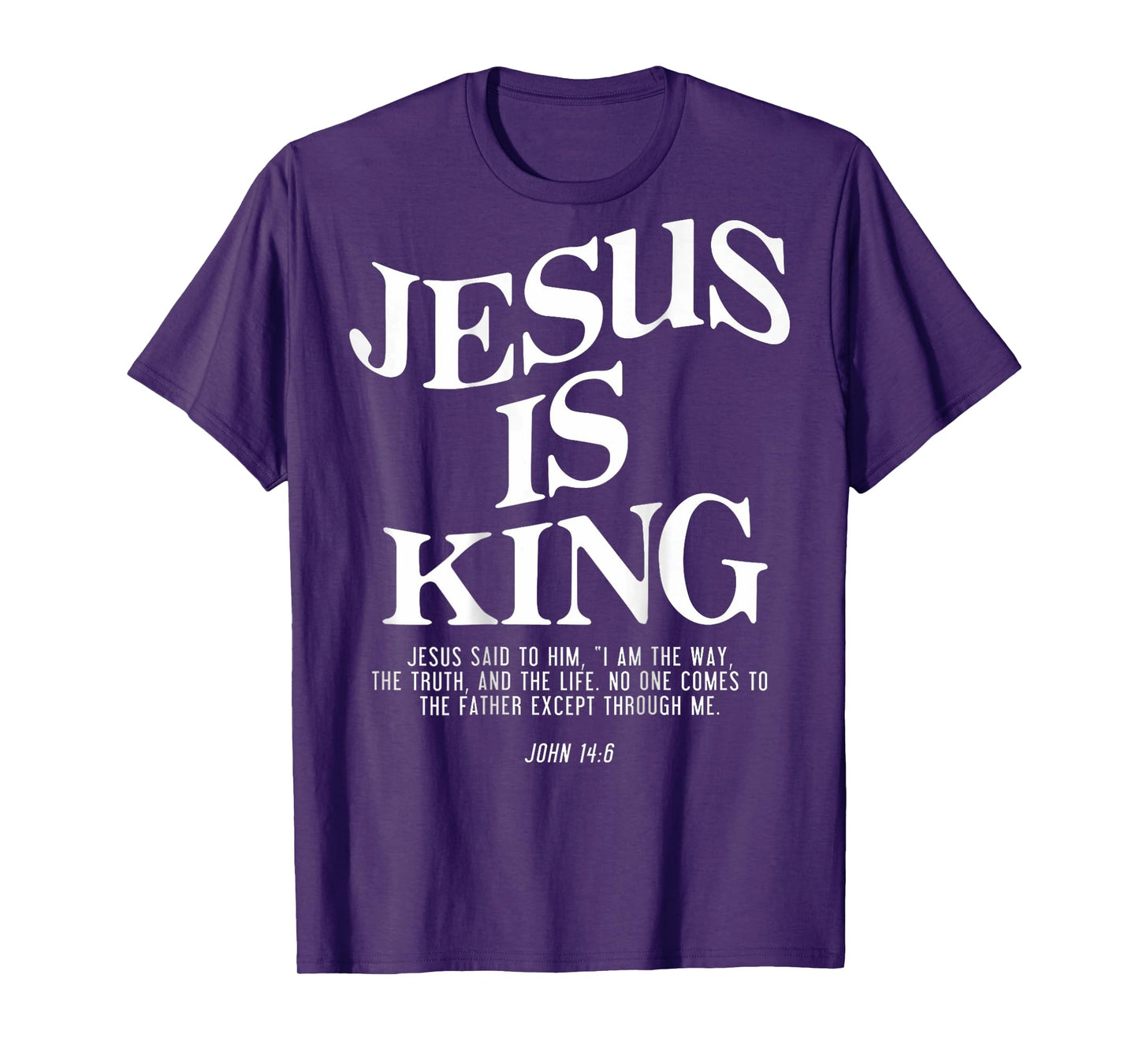 Jesus Is King Jesus John 14:6 Costume Christian (On Back) T-Shirt