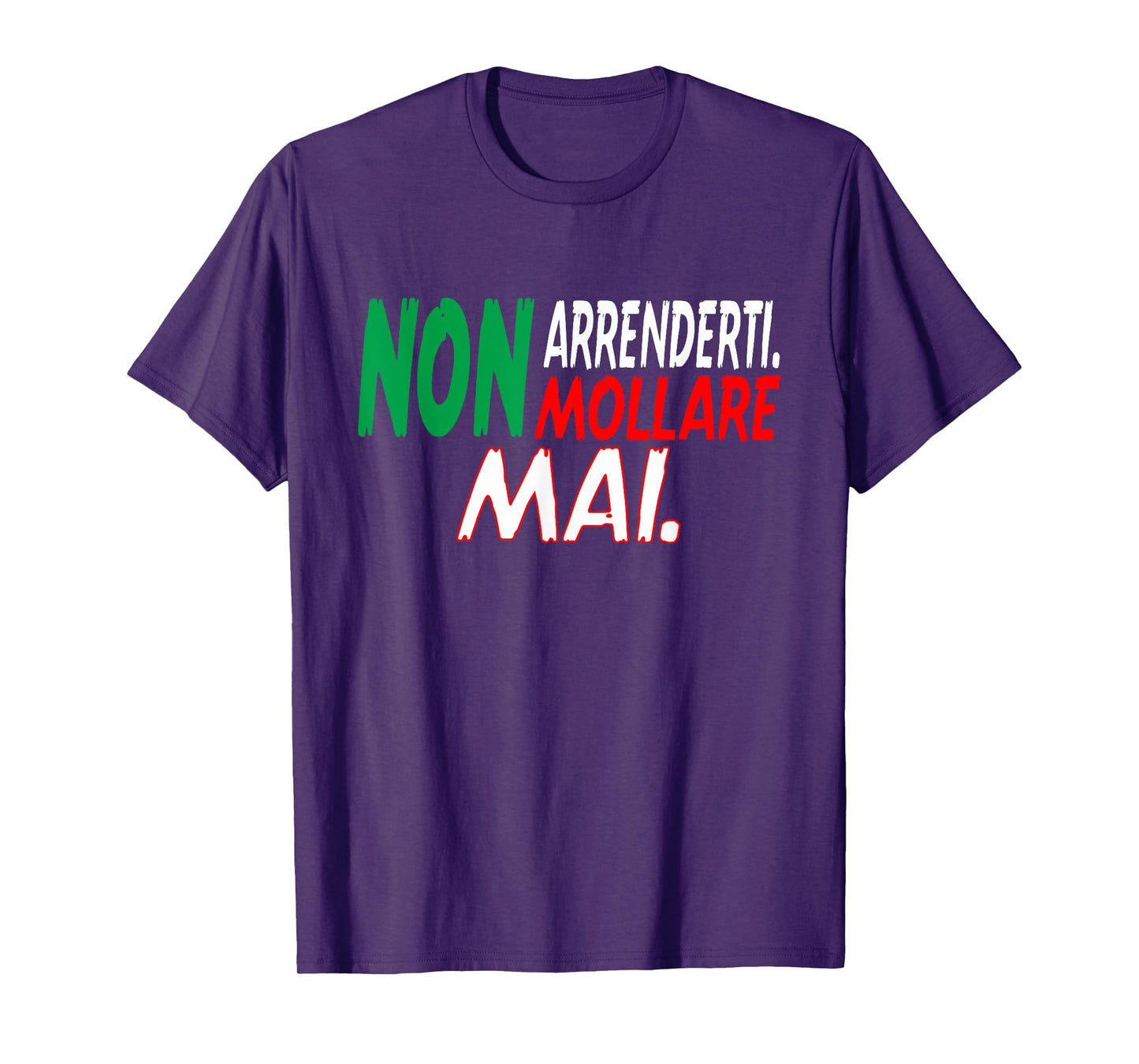 Non arrenderti Non mollare mai Italian Italian outfit T-Shirt