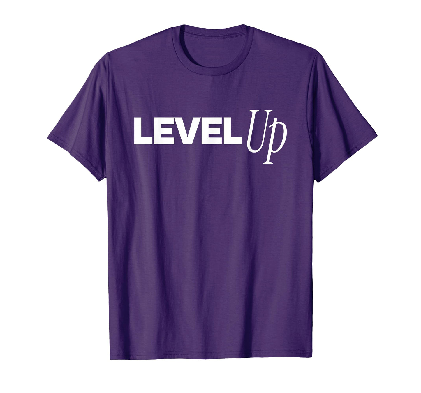 Level Up - Gamers Inspirational T-Shirt