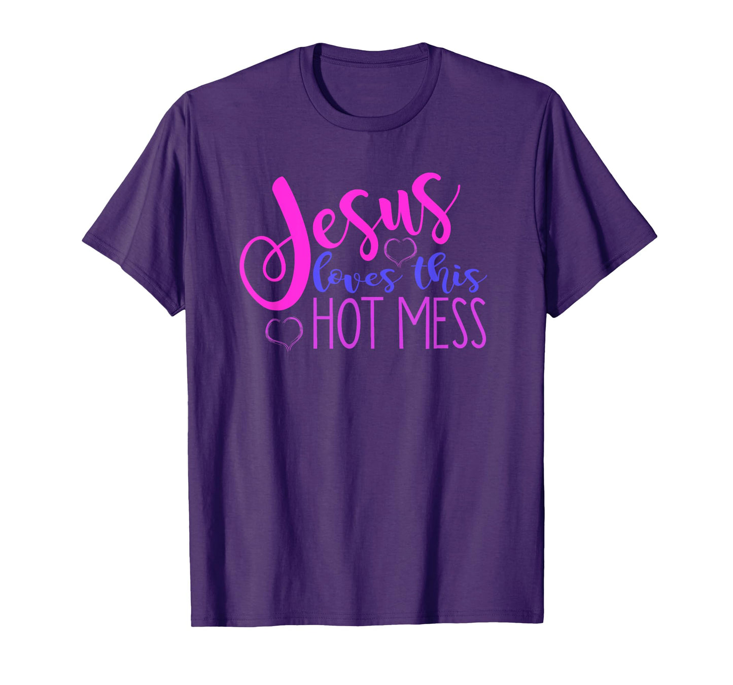 JESUS LOVES THIS HOT MESS Funny Christian Woman Quote Joke T-Shirt
