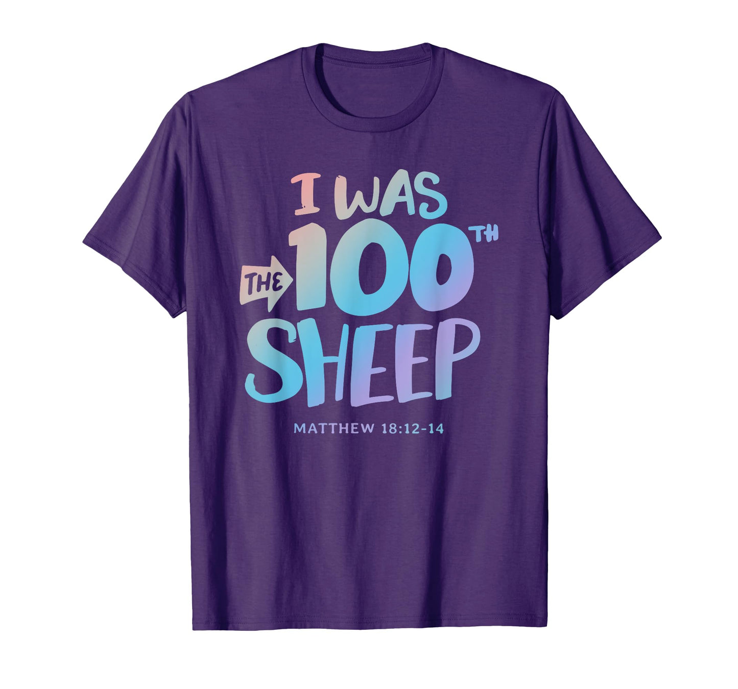 I was the 100th Sheep - Christian Faith Quote Bible Verse T-Shirt