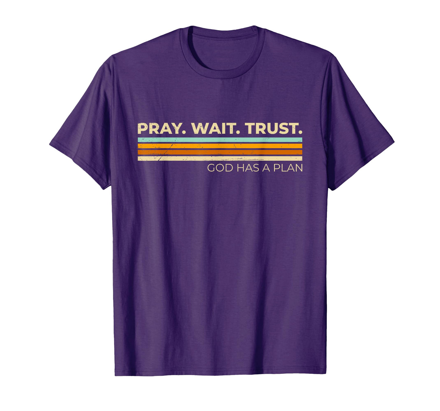 Pray Wait Trust God Has A Plan Vintage Christian T-Shirt