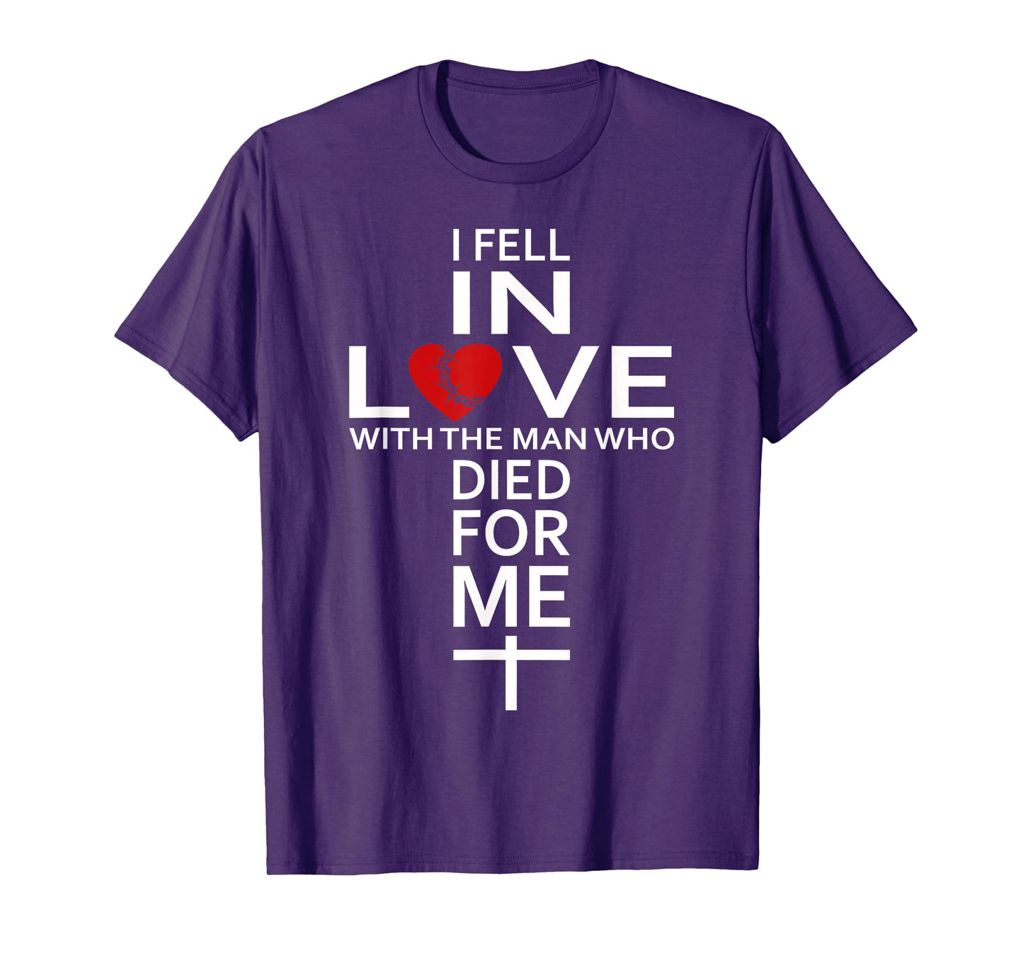 I Fell In Love With Jesus christian faith T-Shirt