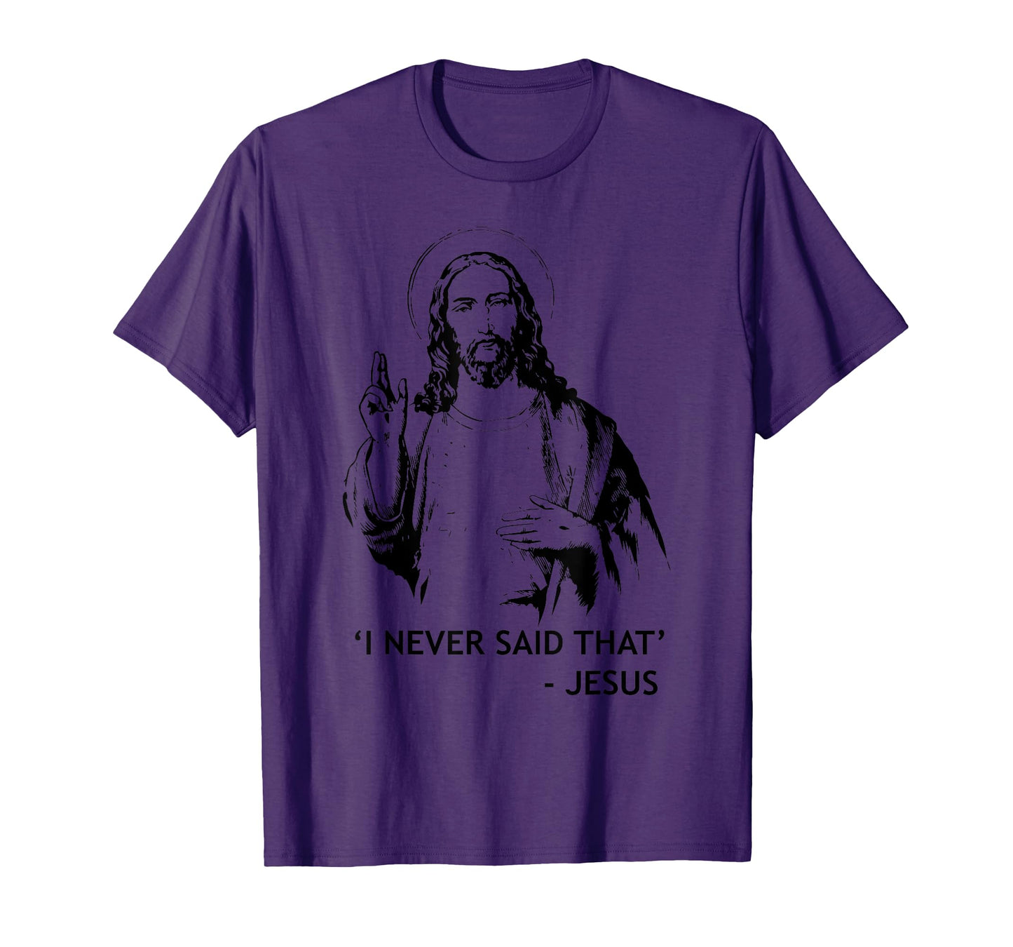 Christian Jesus Religious I Never Said That T-Shirt