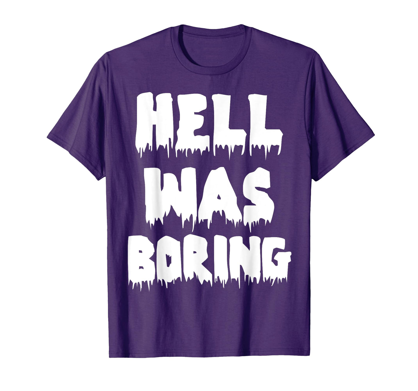 Funny Sarcastic Hell Was Boring Not Today Satan Atheist T-Shirt