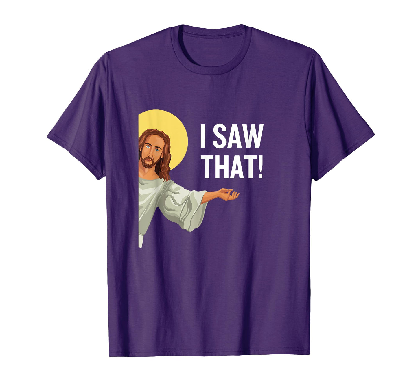 Funny Jesus Meme I Saw That Christian Quote God Is Watching T-Shirt