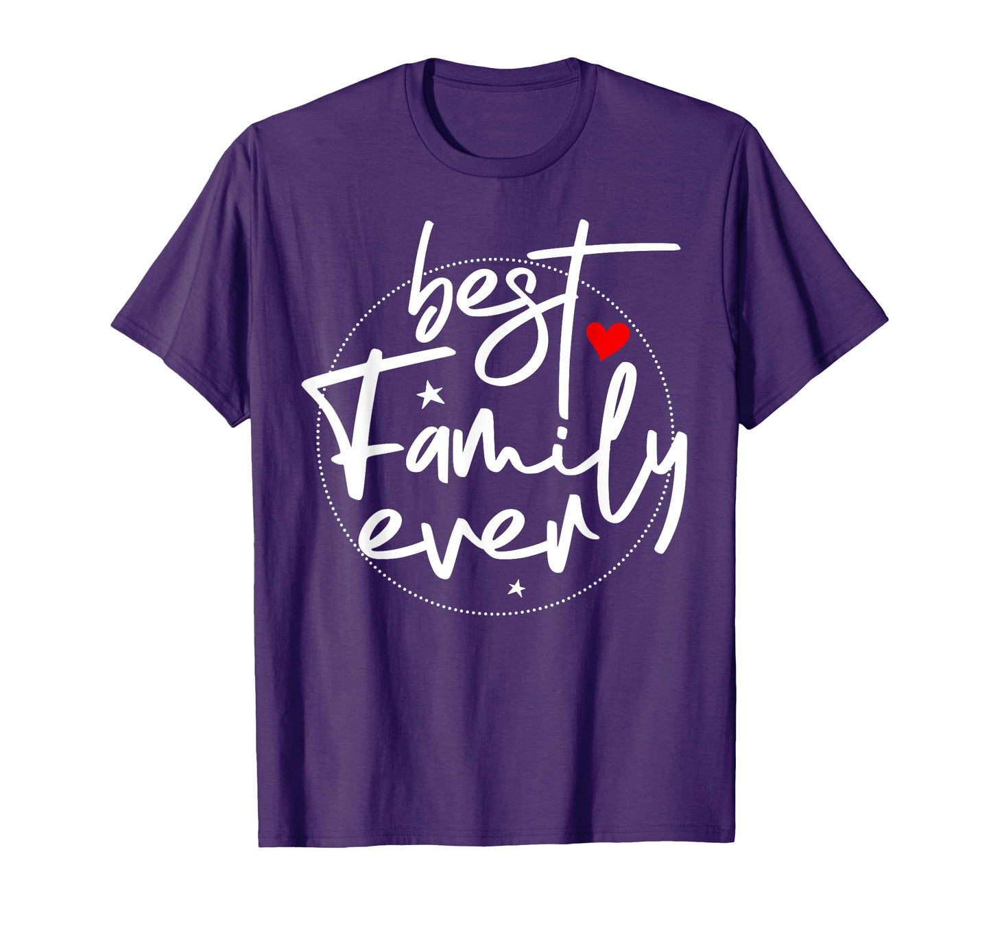 Best Family Ever T-Shirt