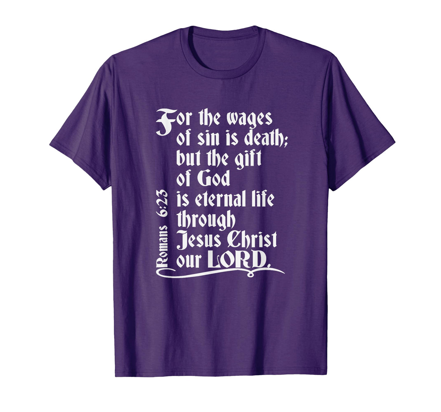 For The Wages Of Sin Is Death But The Gift Of God Is Eternal T-Shirt