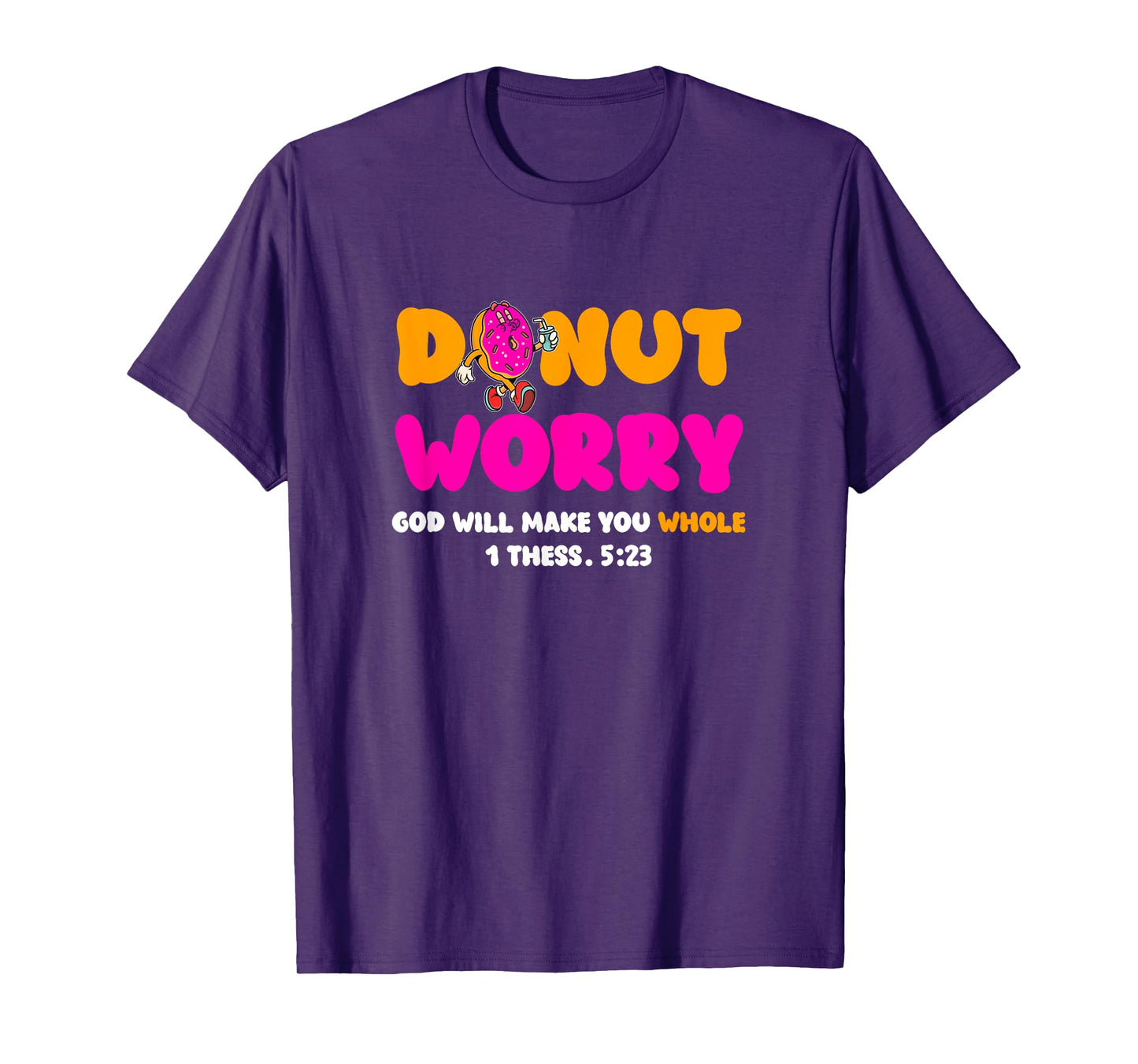 Donut Worry God Will Make You Whole Christian Donut Lover T-Shirt