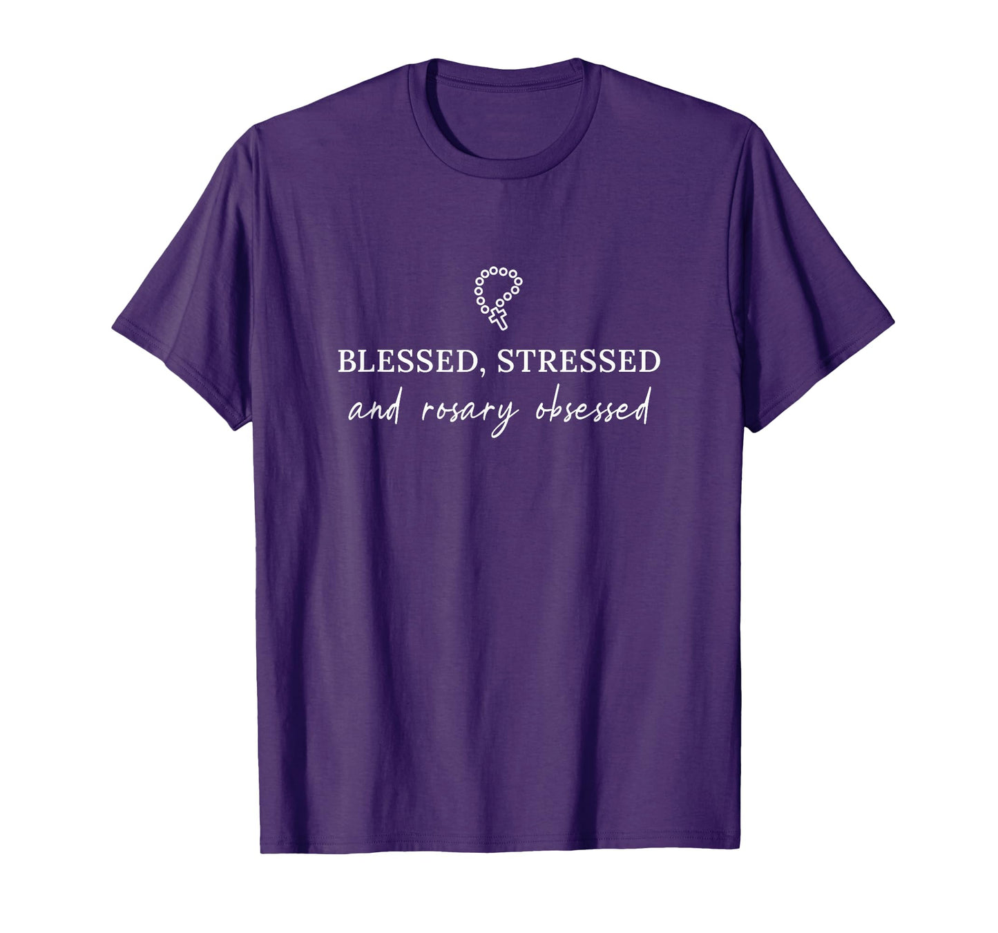 Blessed, Stressed and Rosary Obsessed Catholic Mom Dk T-Shirt