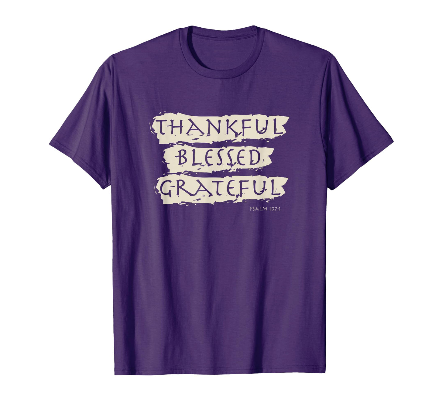 Thankful, Blessed, Grateful - Psalm 107 T-Shirt