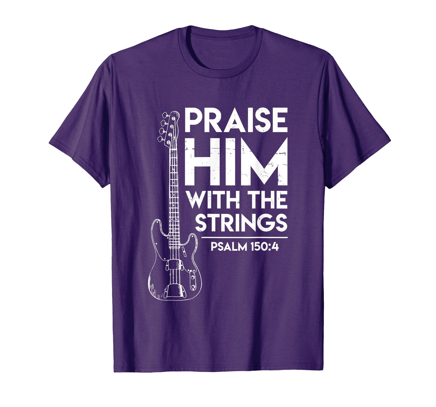 Praise Him - Christian Worship - Bass Guitar Player T-shirt T-Shirt