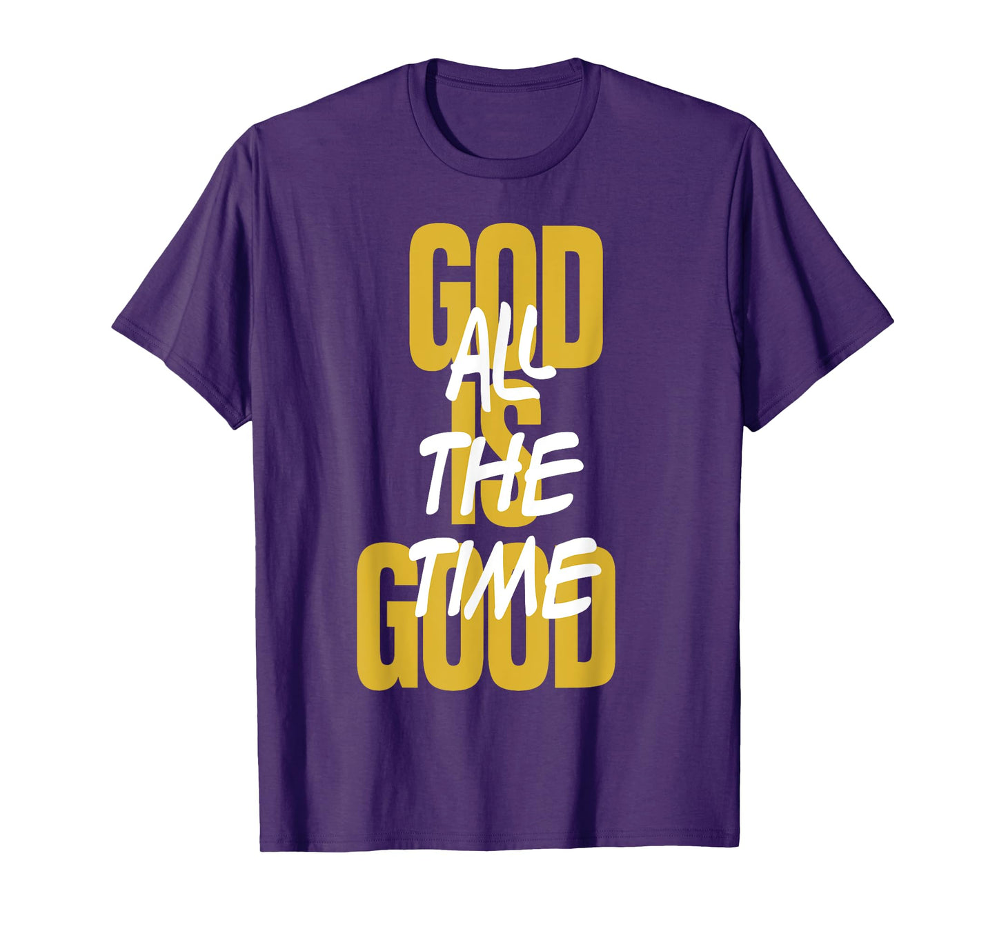 God Is Good All The Time Christians Saying T-Shirt