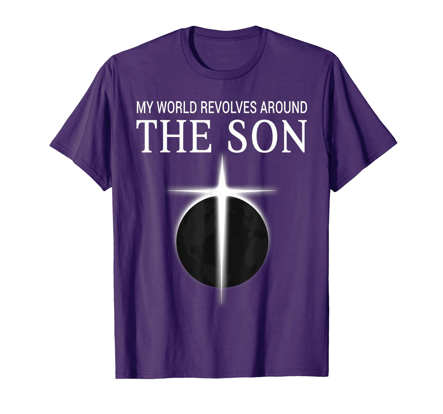 World Revolves Around Son Christian Faith Cross Light T-Shirt