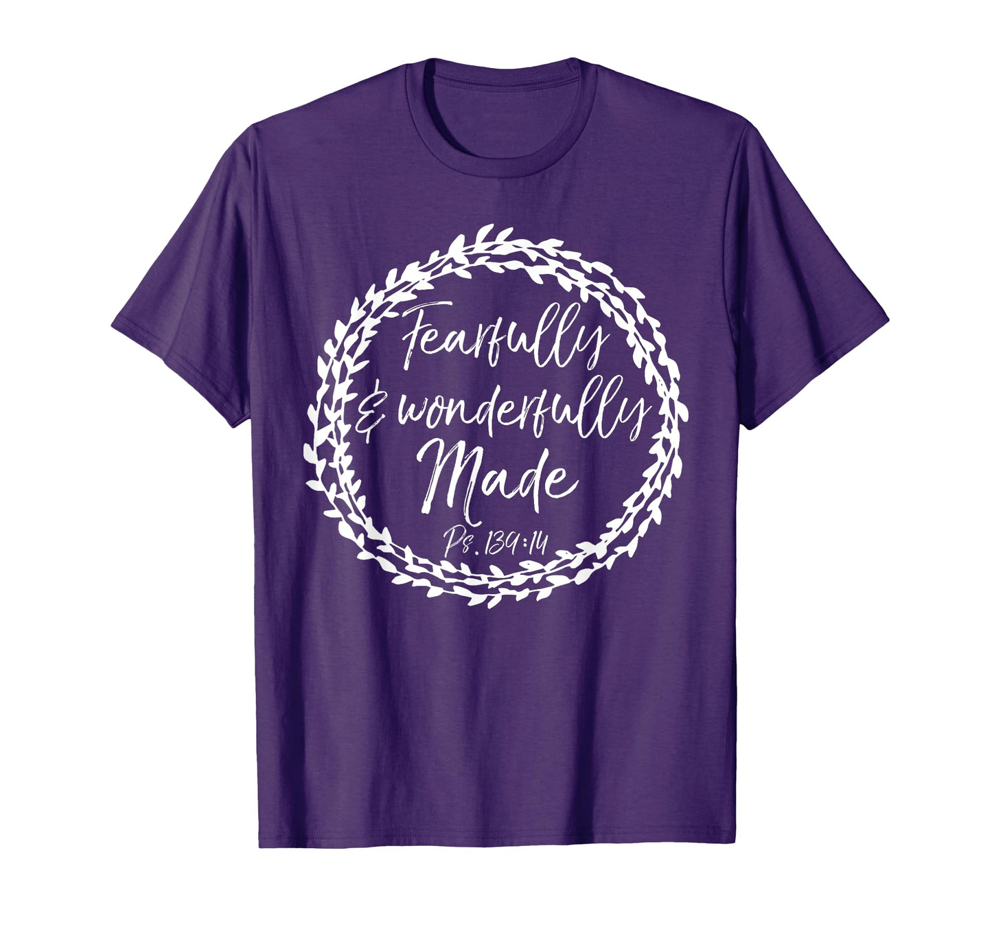 Fearfully & Wonderfully Made Shirt Psalm 139:14 Flower Shirt T-Shirt