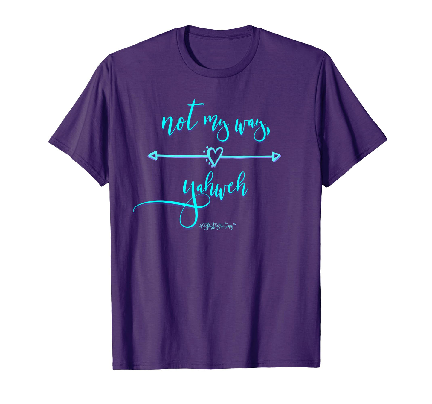 Not My Way Yahweh Religious Inspiration & Christian Faith T-Shirt