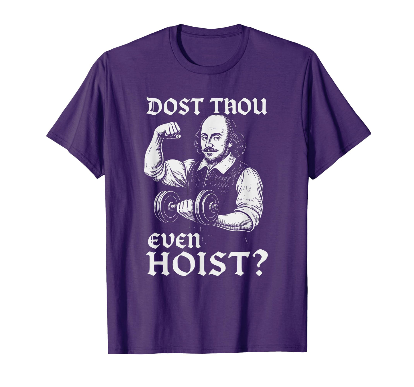 Dost Thou Even Hoist Funny Gym Shakespeare Quote T-Shirt