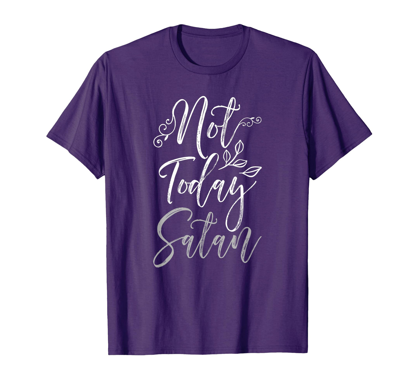 Not Today Satan Religious Motivation T-Shirt T-Shirt