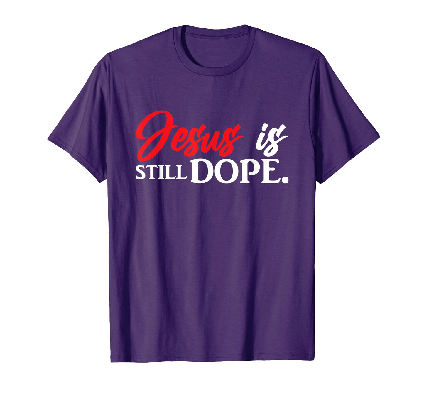 Christian Jesus Is Still Dope Faith Inspirational T-Shirt