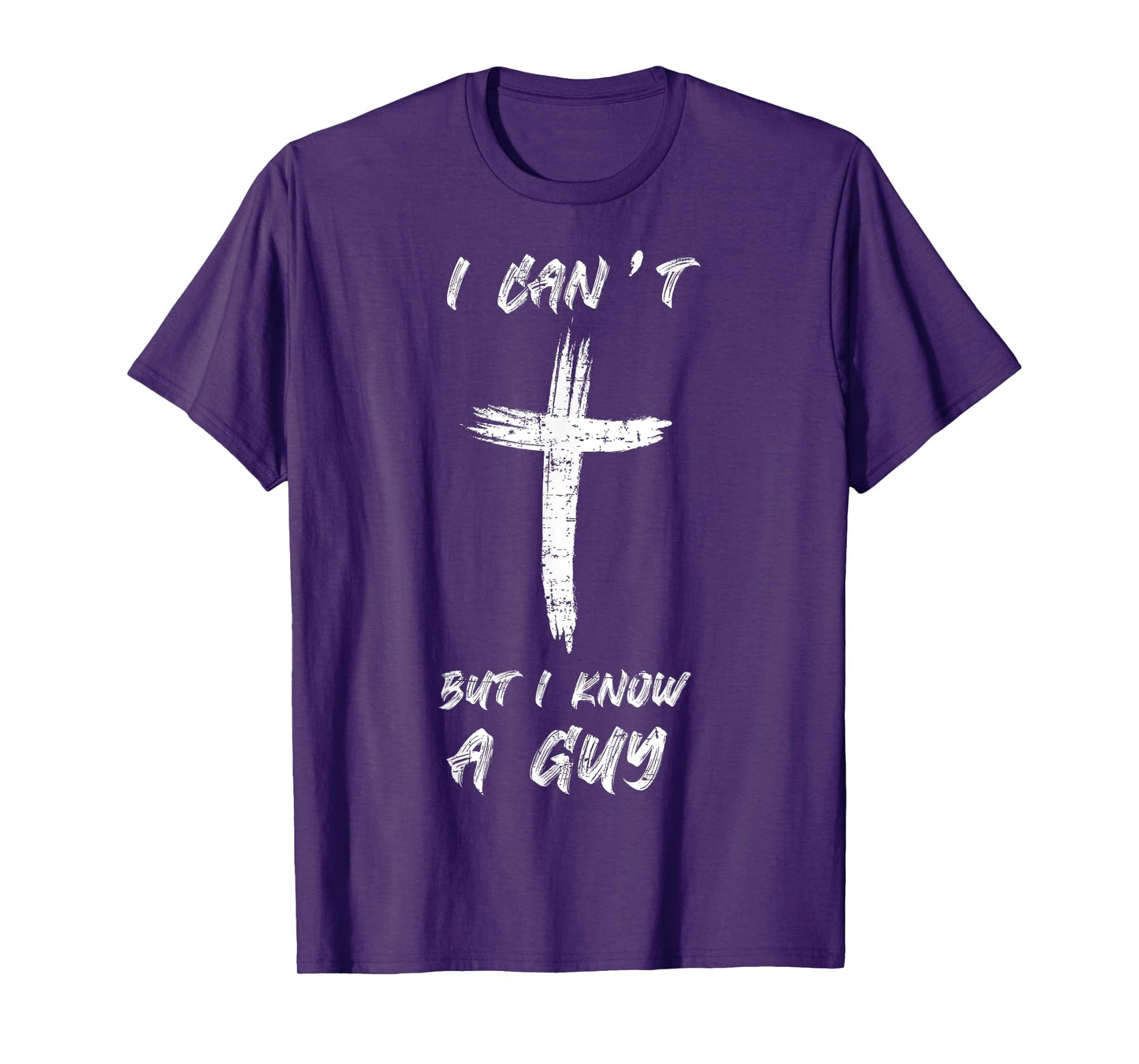I Can't but I Know The Guy Christian Funny Tee Bible Lover T-Shirt