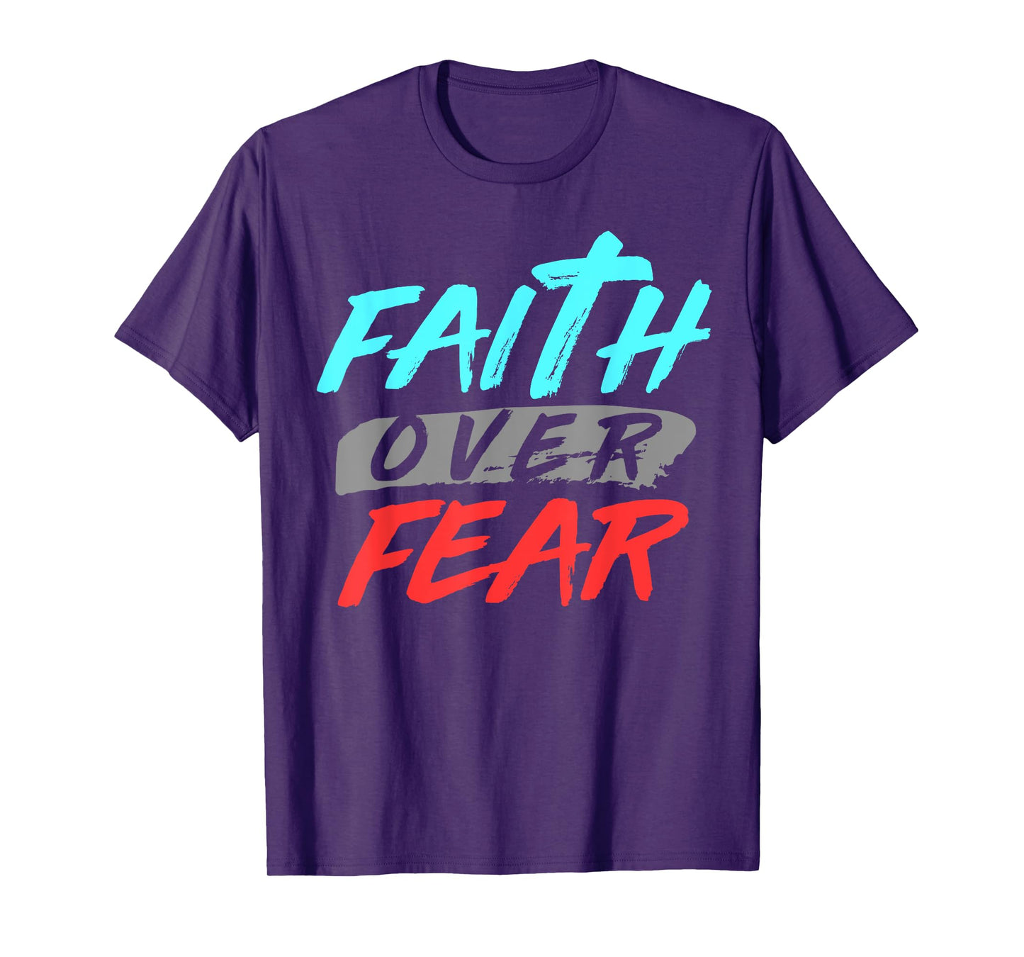 Bible Verse Faith Over Fear Jesus God T-Shirt