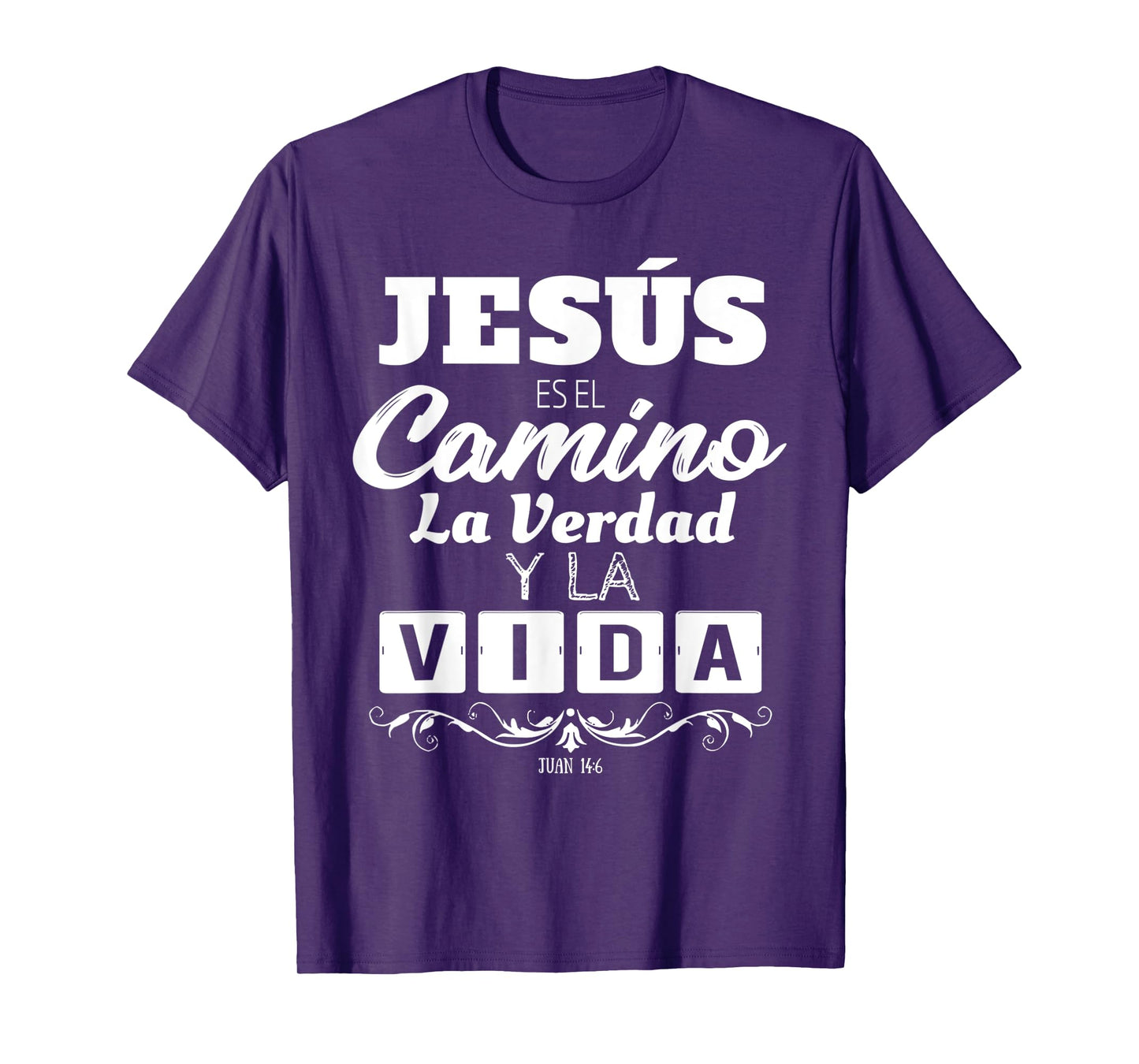 Jesus Es El Camino La Verdad Y La Vida Quotes For Christians T-Shirt