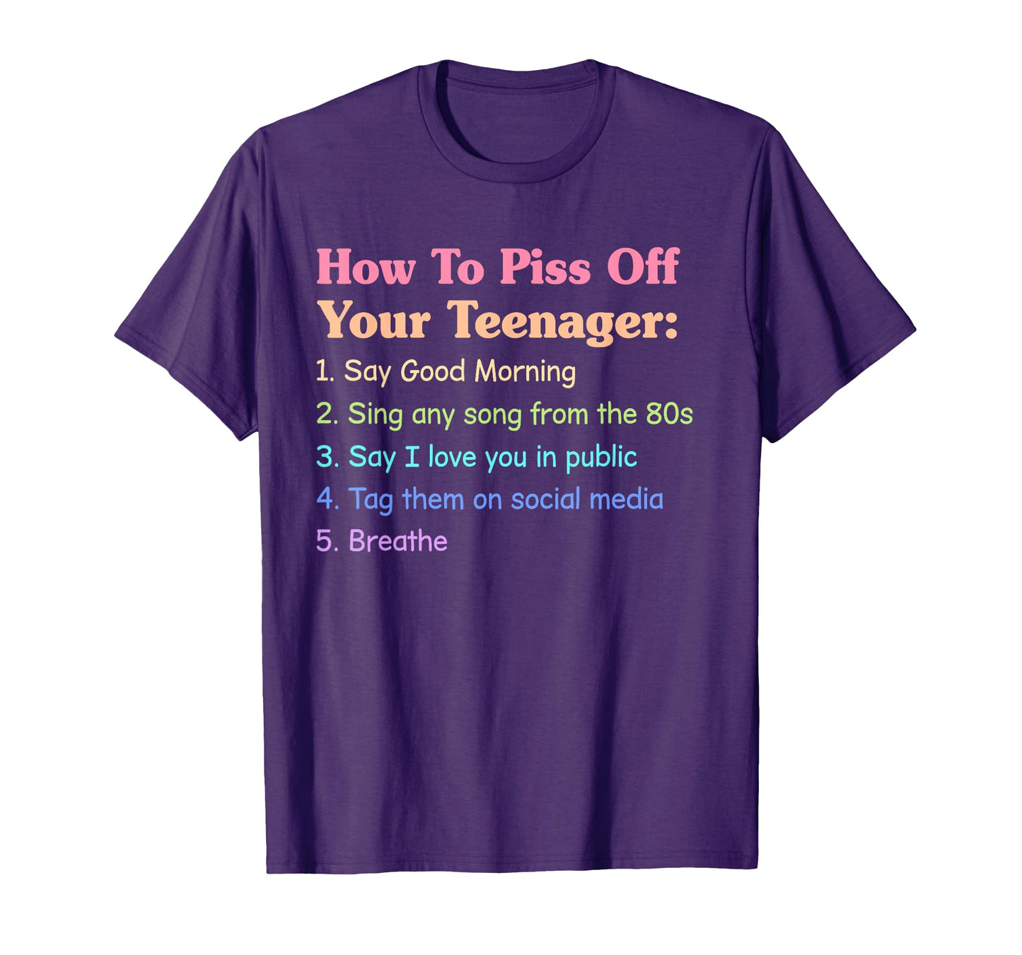 How to Piss Off Your Teenager: T-Shirt