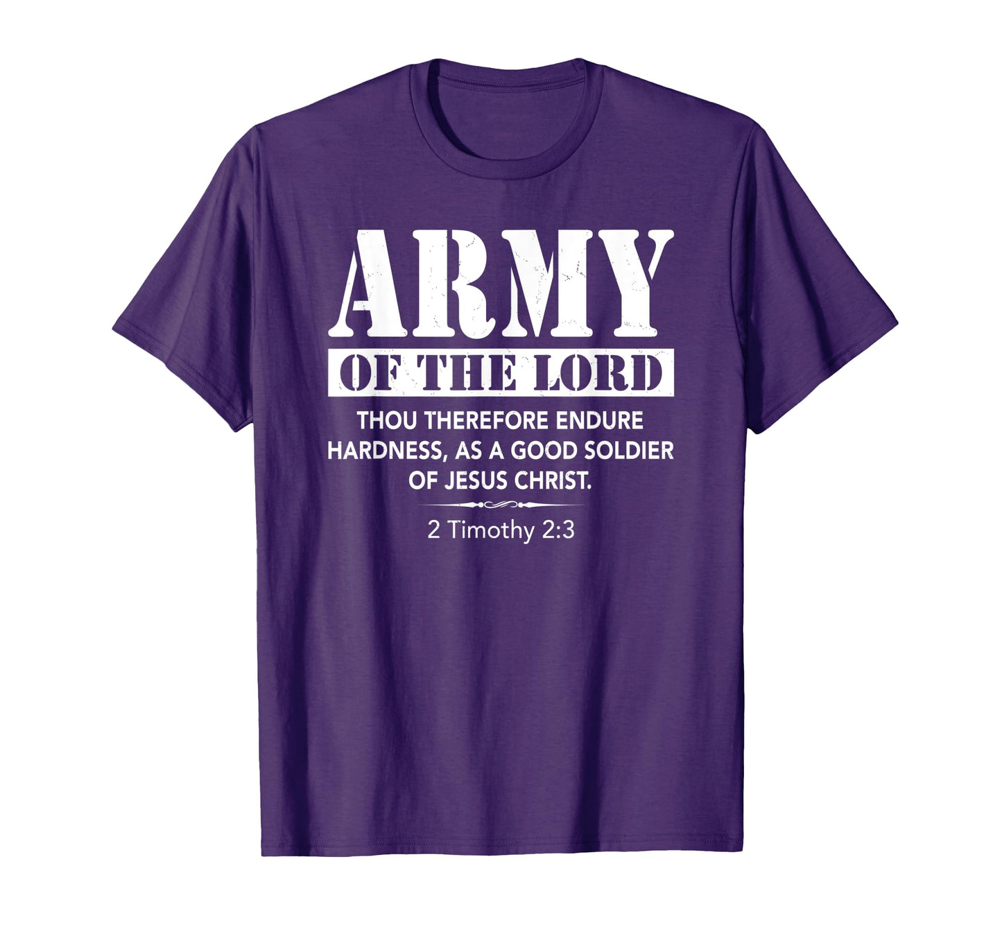 Army Of The Lord 2 Timothy 2:3 Bible Verse Jesus Christian T-Shirt