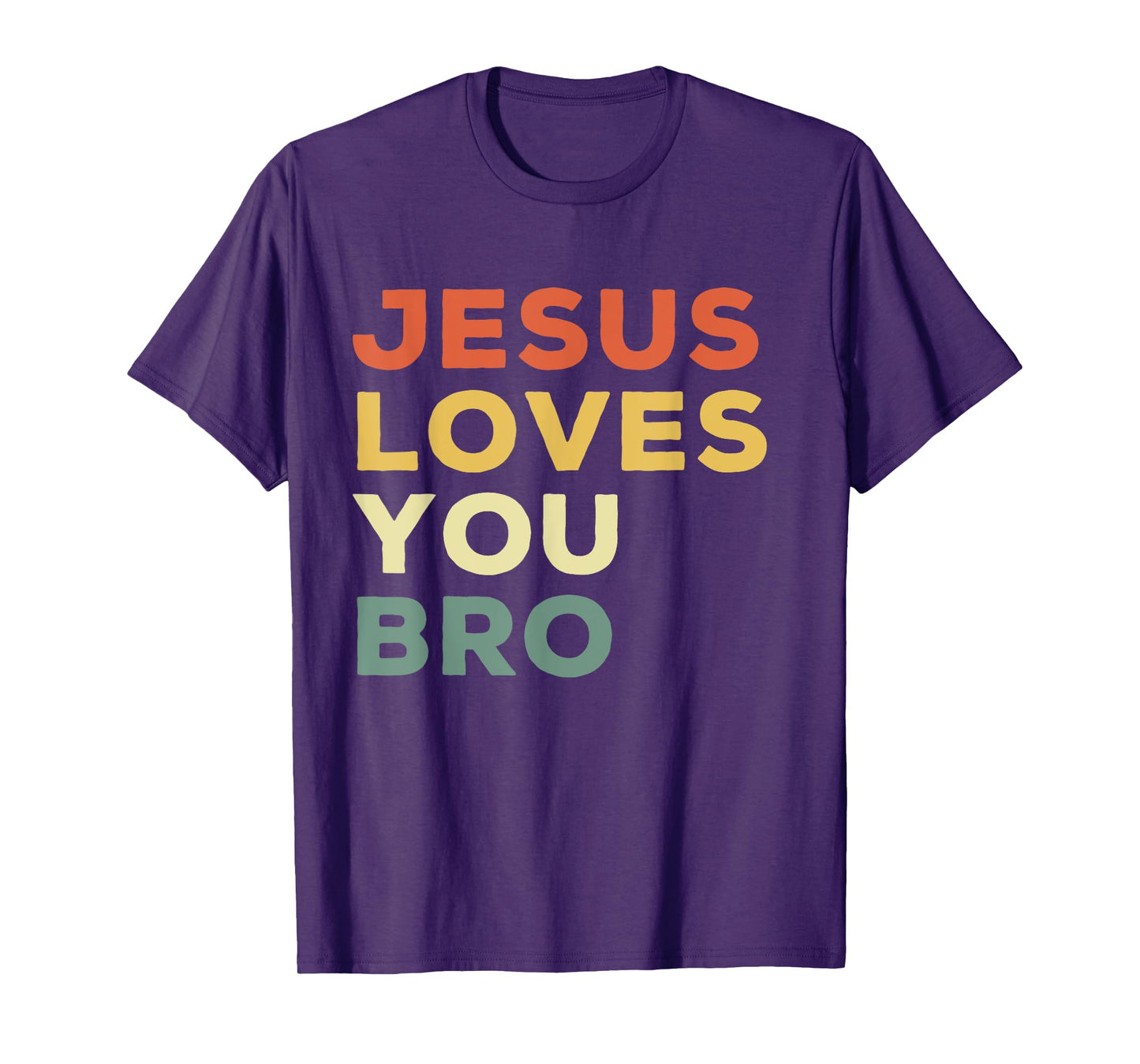 Funny Jesus Loves You Bro Christian Faith Quote T-Shirt
