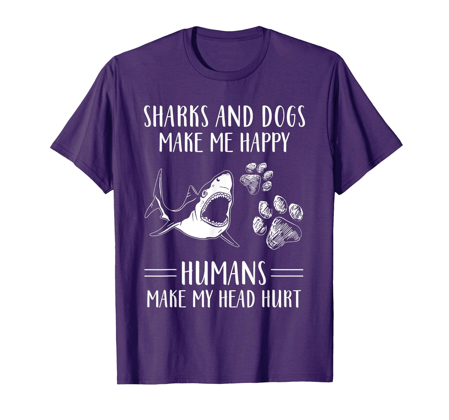 Sharks And Dogs Make Me Happy Humans Make My Head Hurt Funny T-Shirt