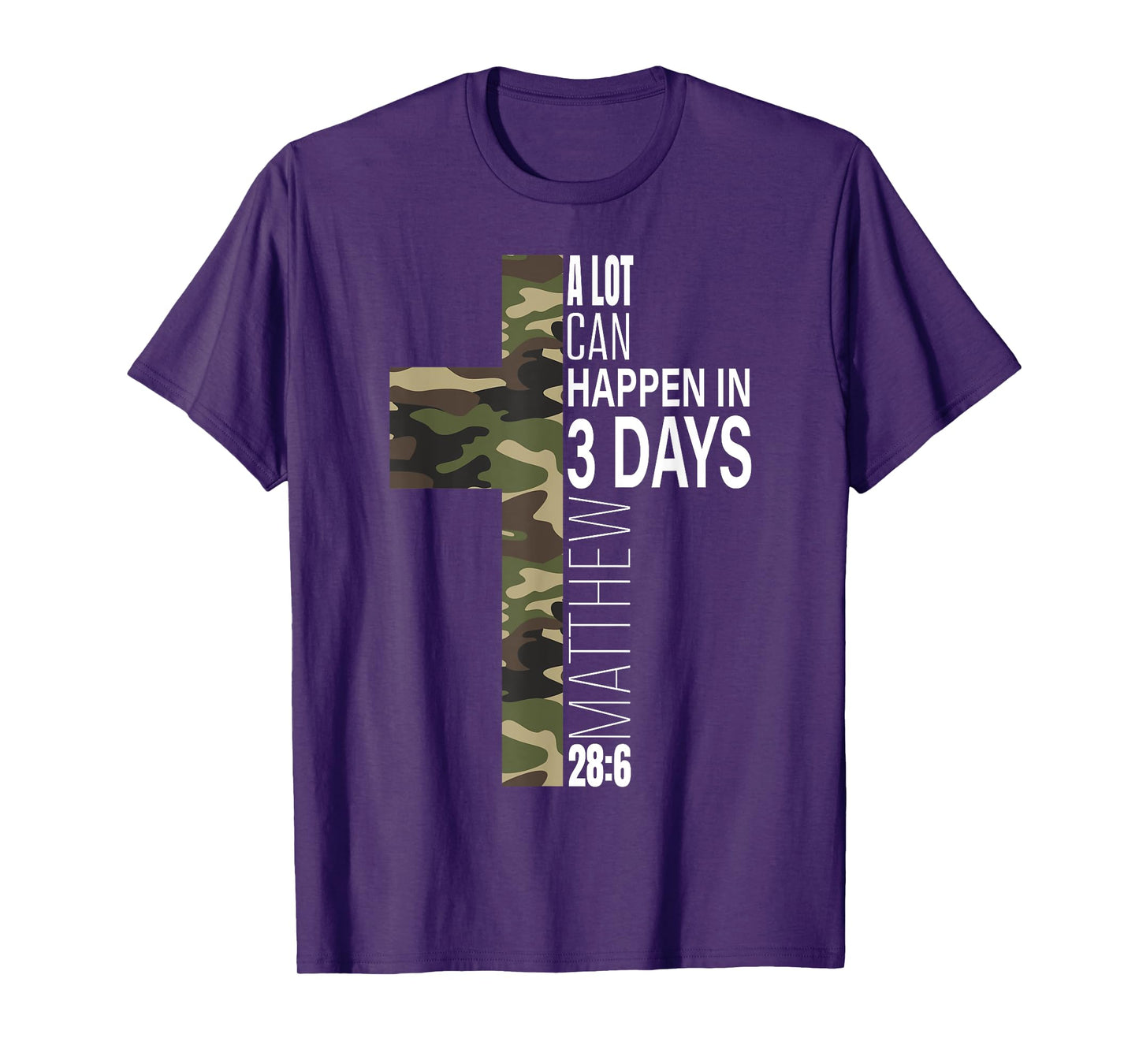 Camo Easter Christian He Is Risen A Lot Can Happen In 3 Days T-Shirt