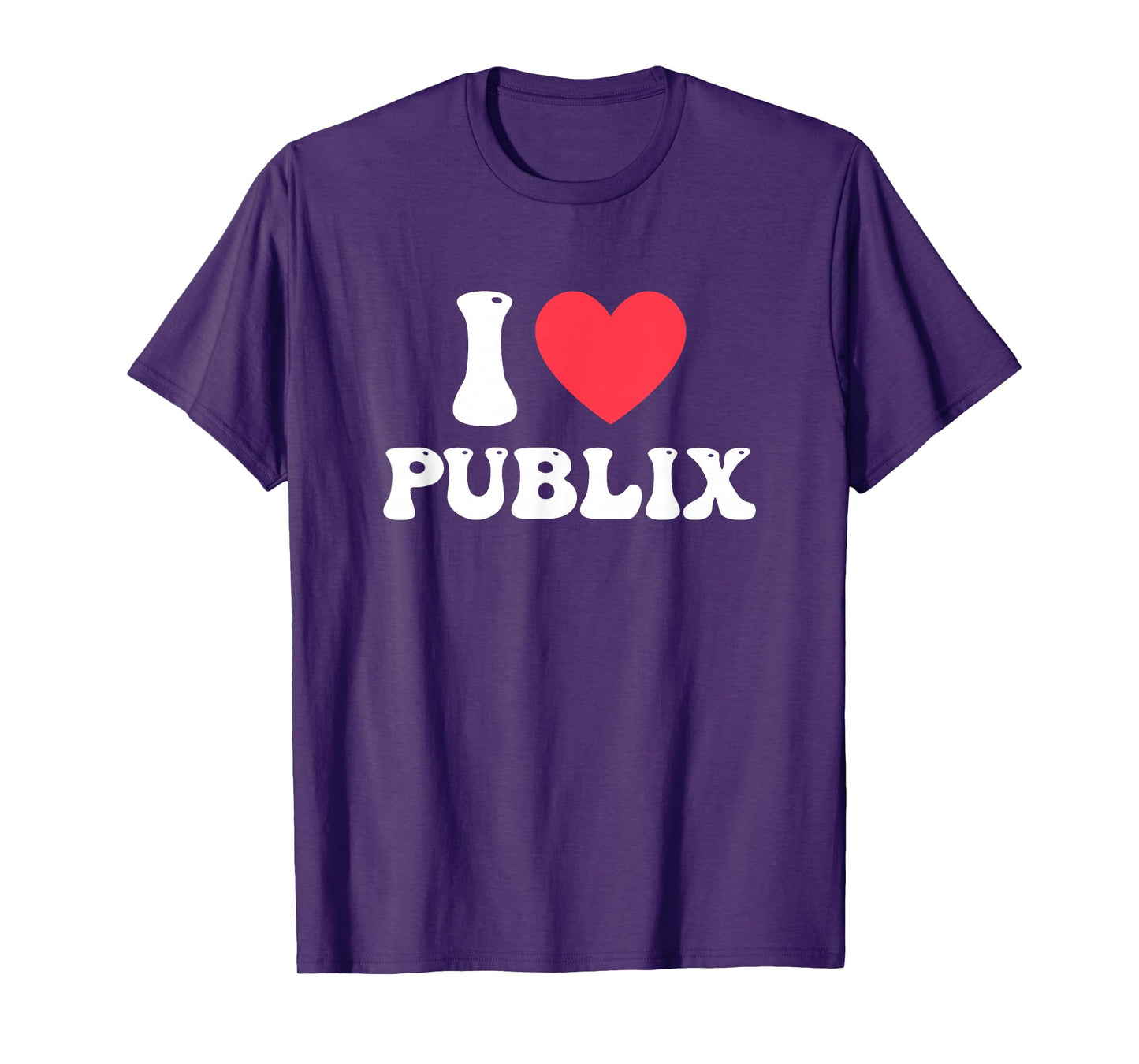 I Love Publix Funny Design T-Shirt
