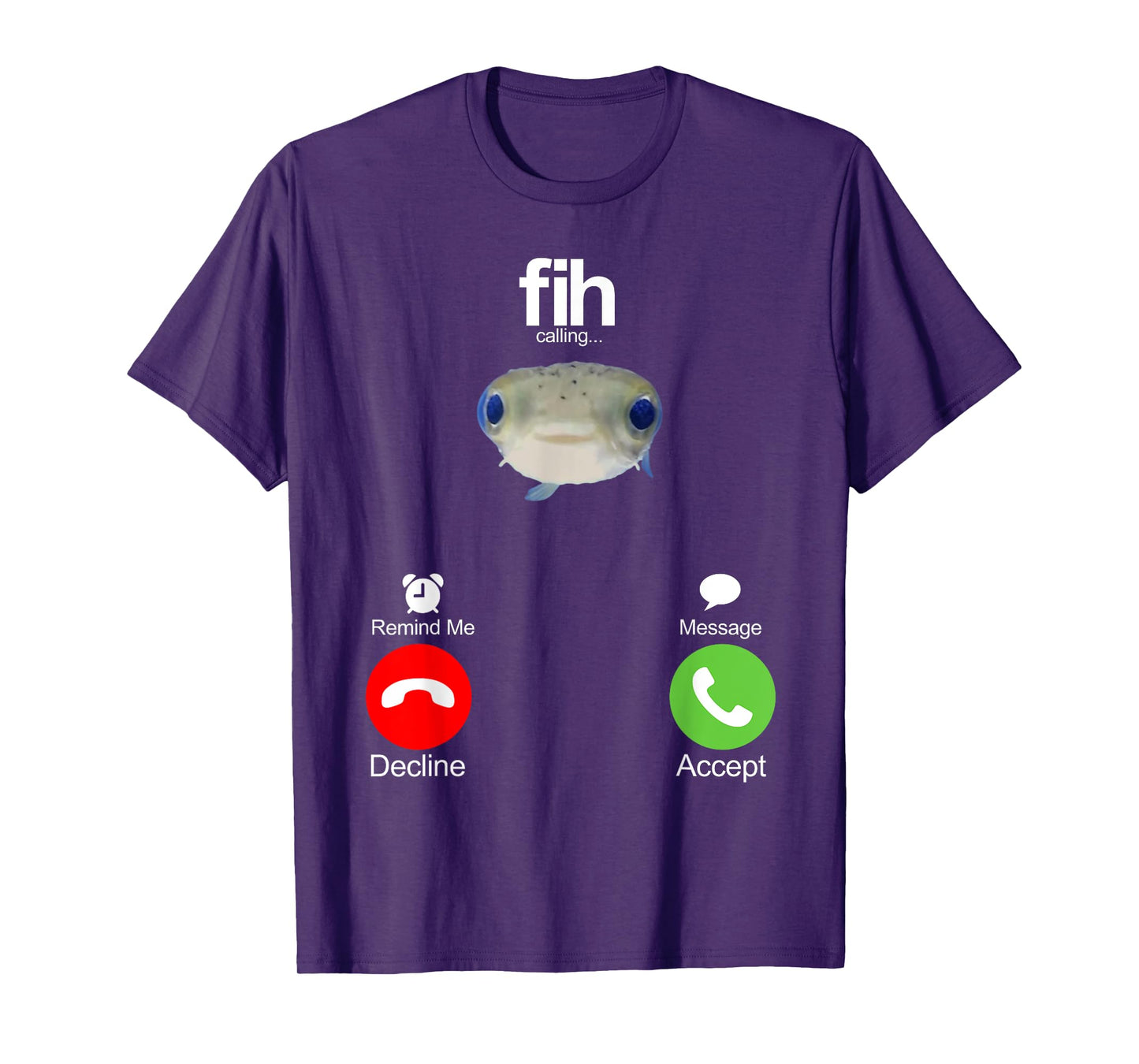 Fih Calling Remind me Message Decline Accept Phone Call Fish T-Shirt