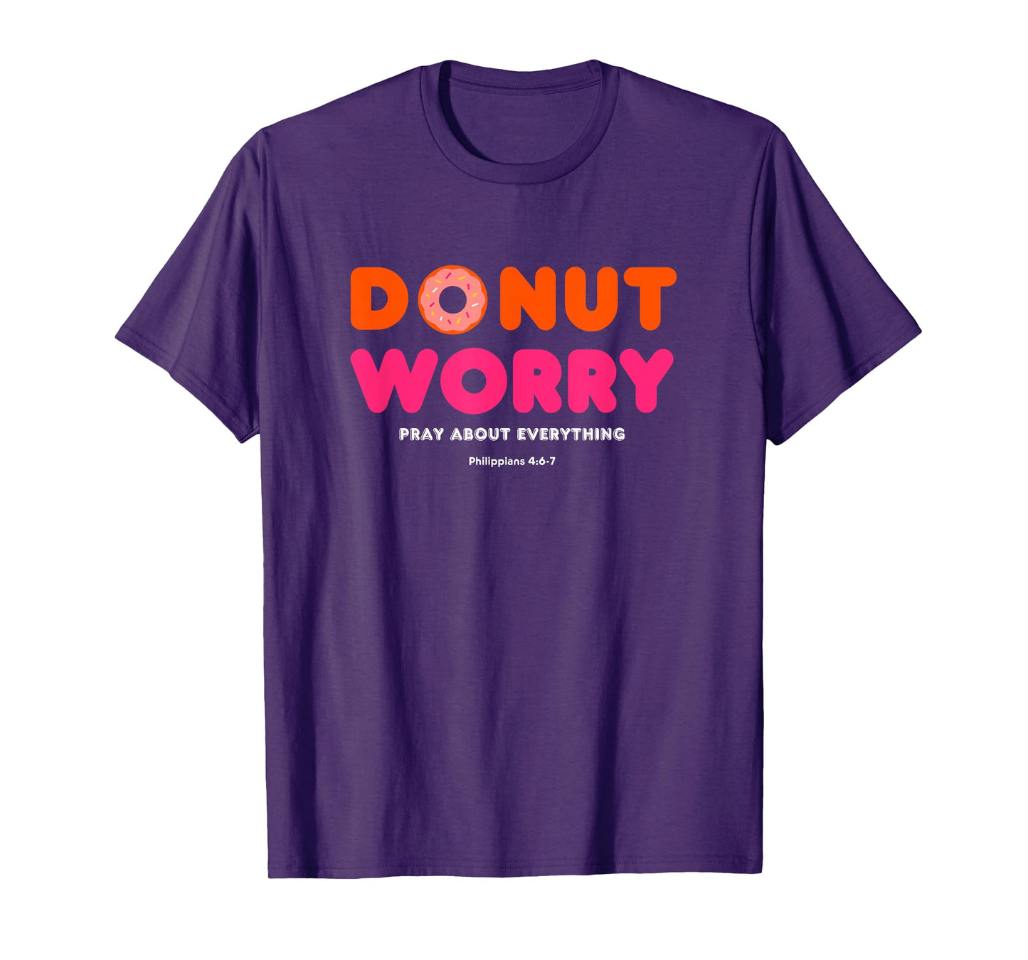 Donut Worry Pray about everything Funny Religious Christian T-Shirt