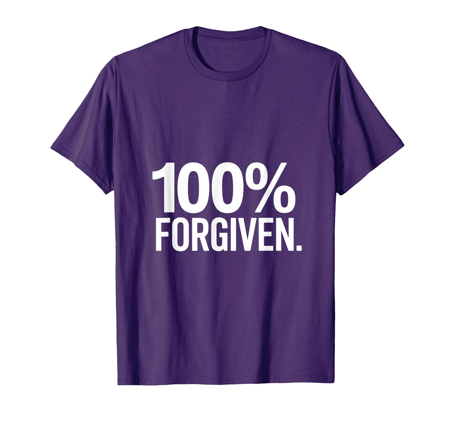 Christian 100% Forgiven Faith Statement T-Shirt