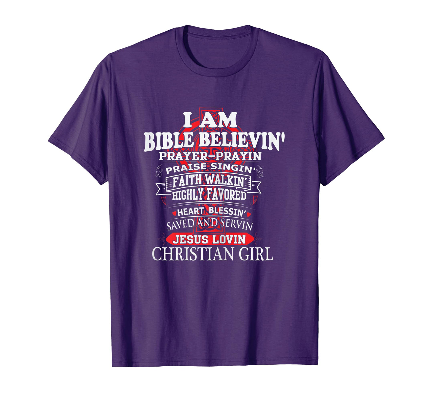 Womens I Am Bible Believin' Prayer Prayin Praise Singin' Christian T-Shirt