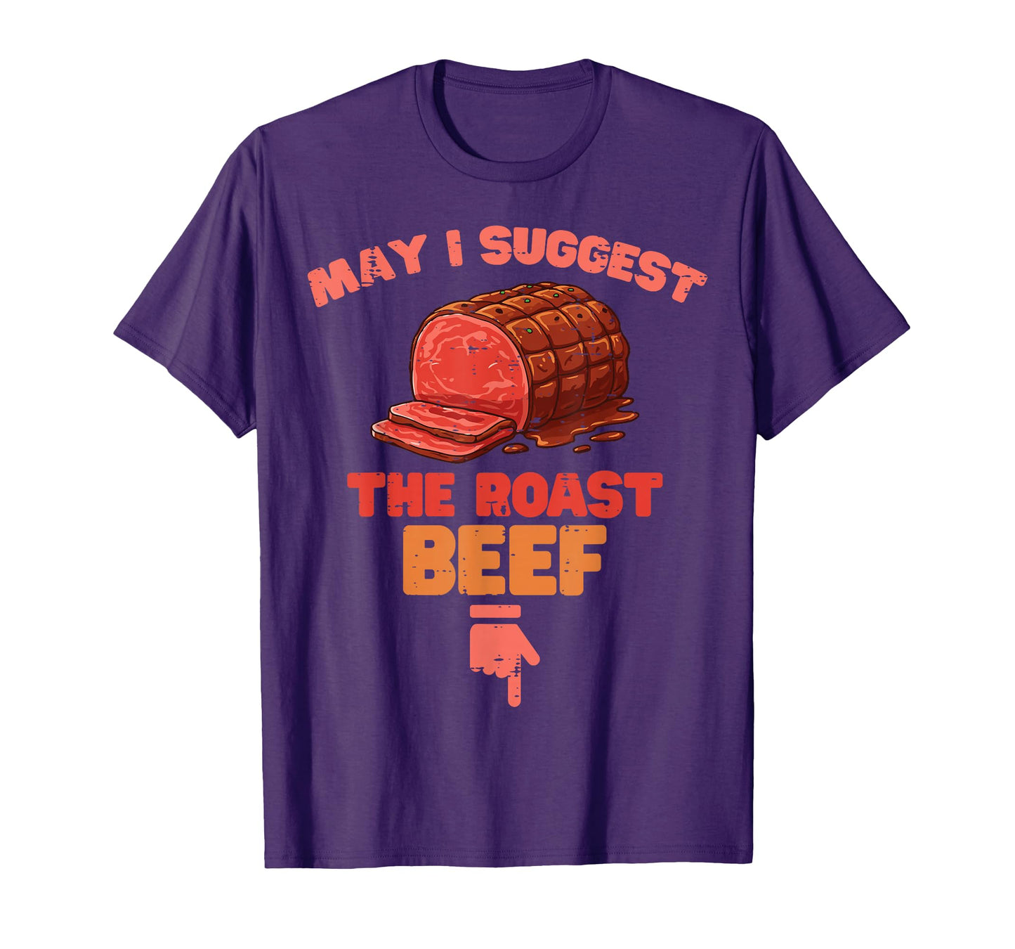 May I Suggest The Roast Beef Arrow Funny Inappropriate Women T-Shirt