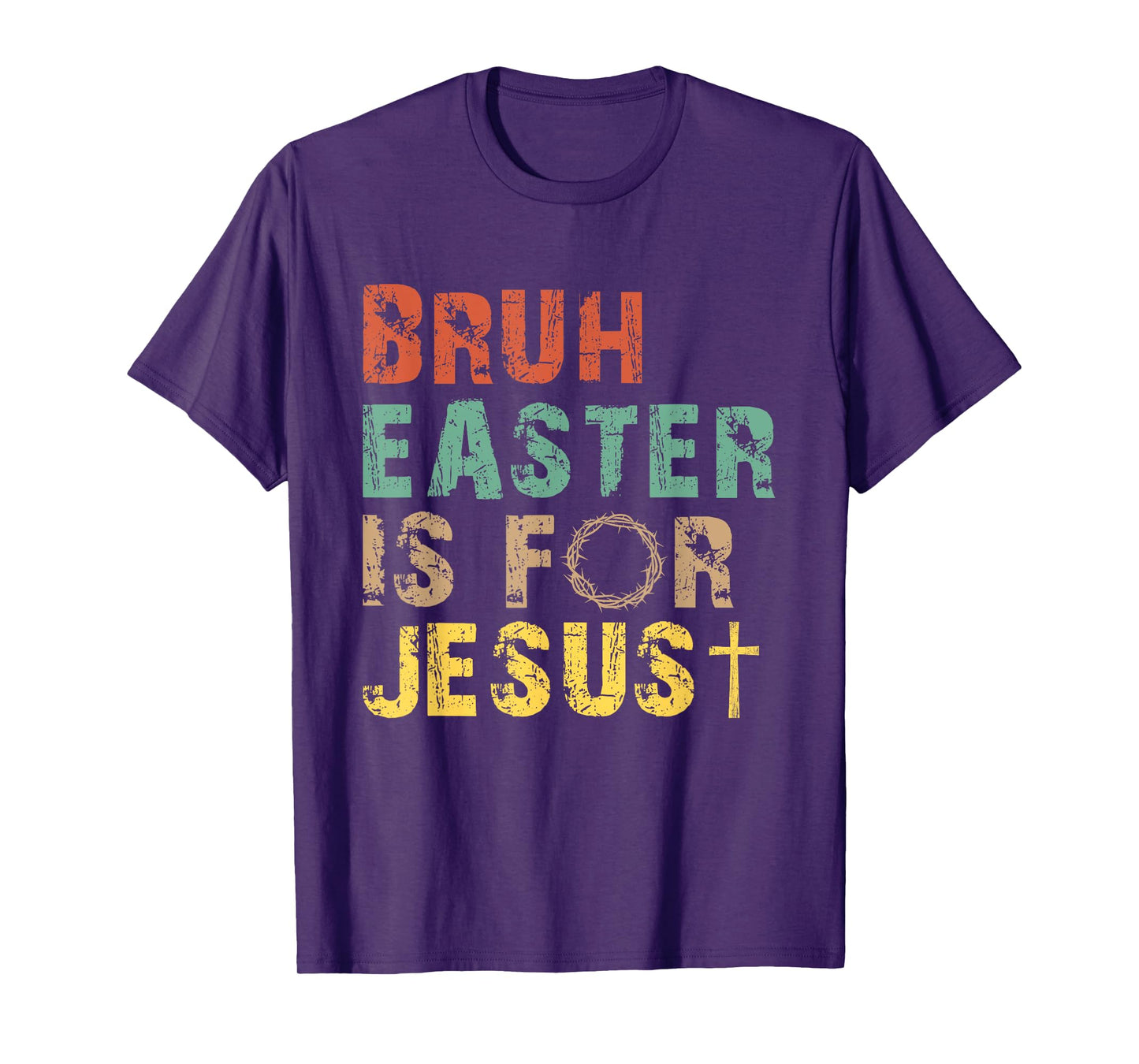 Bruh Easter Is For Jesus Christian Religious Men Women Kids T-Shirt
