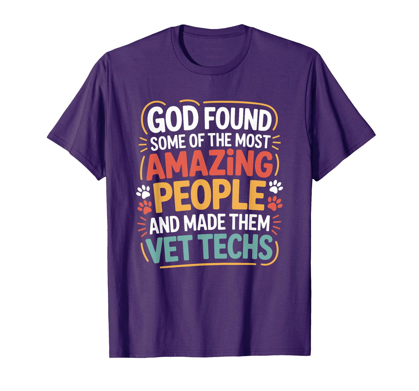 God Found Some of The Most Amazing People, Vet Technician T-Shirt