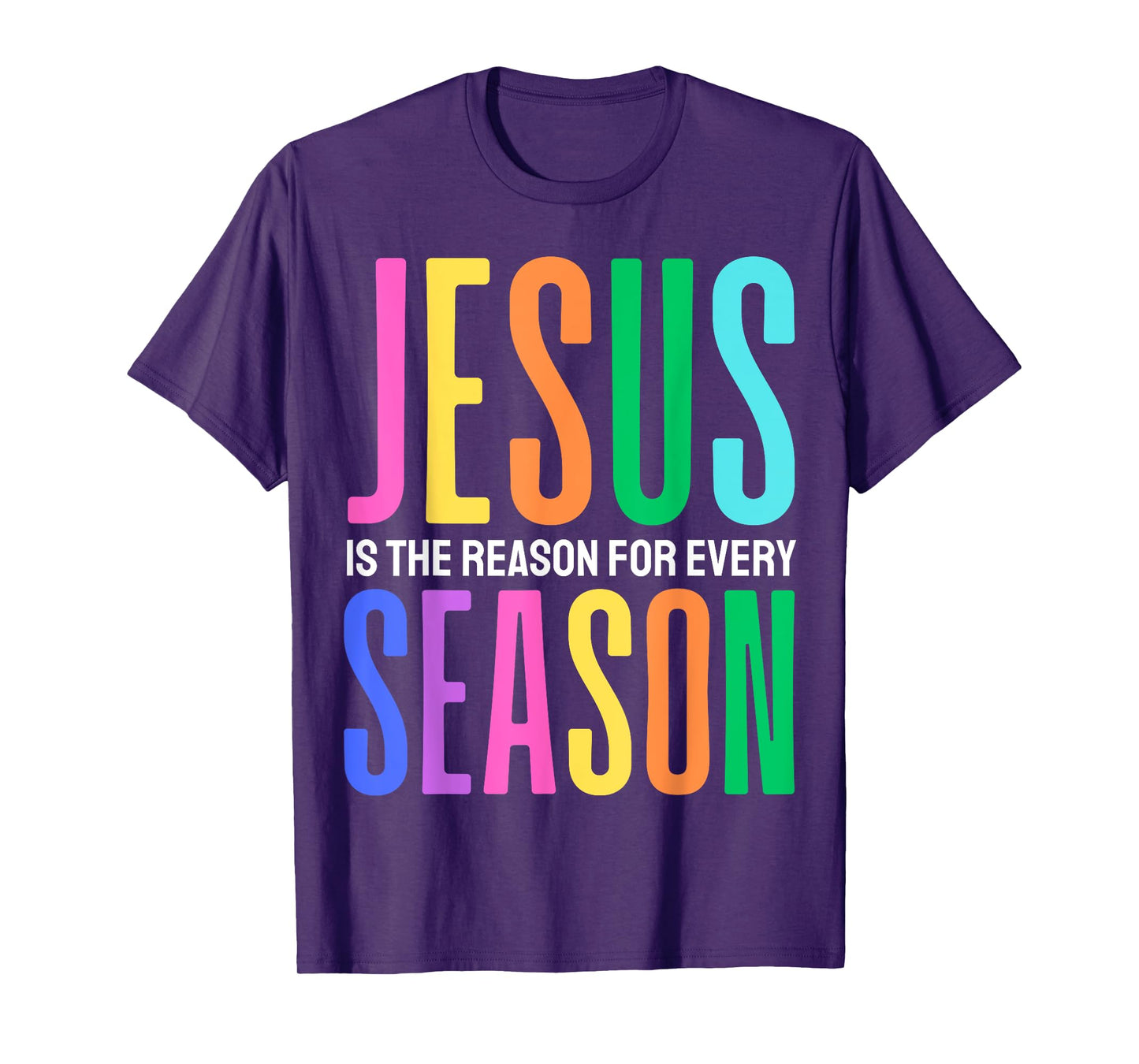 Jesus is the reason for every season Easter Christmas Christ T-Shirt