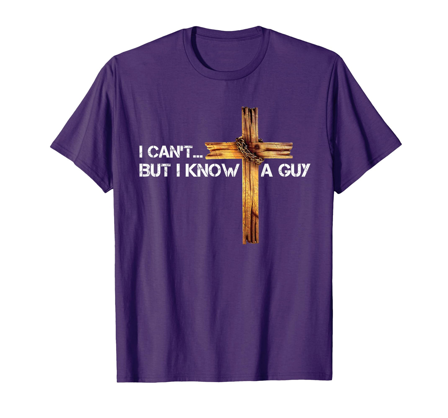 I Can't But I Know A Guy Jesus Cross Vintage Christian T-Shirt