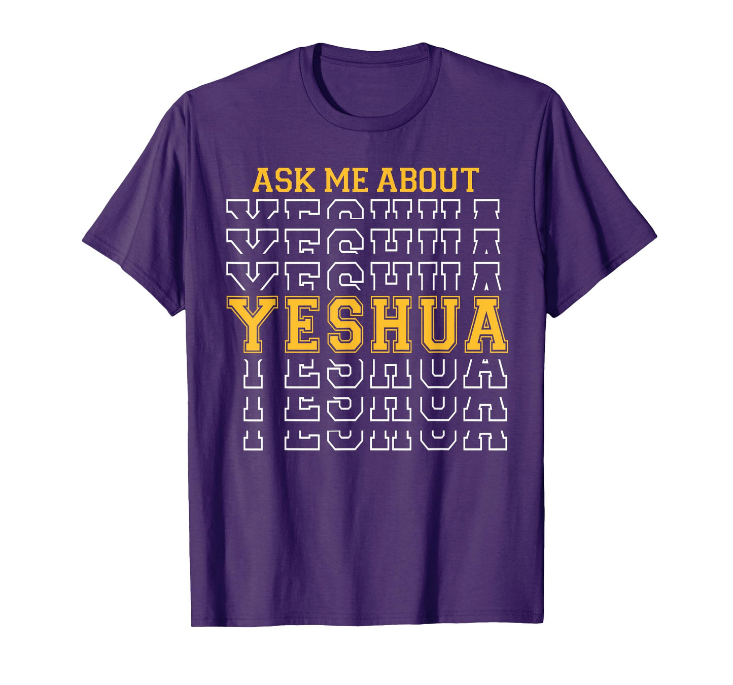 Ask Me About Yeshua Hebrew Jesus Christians Faith T-Shirt
