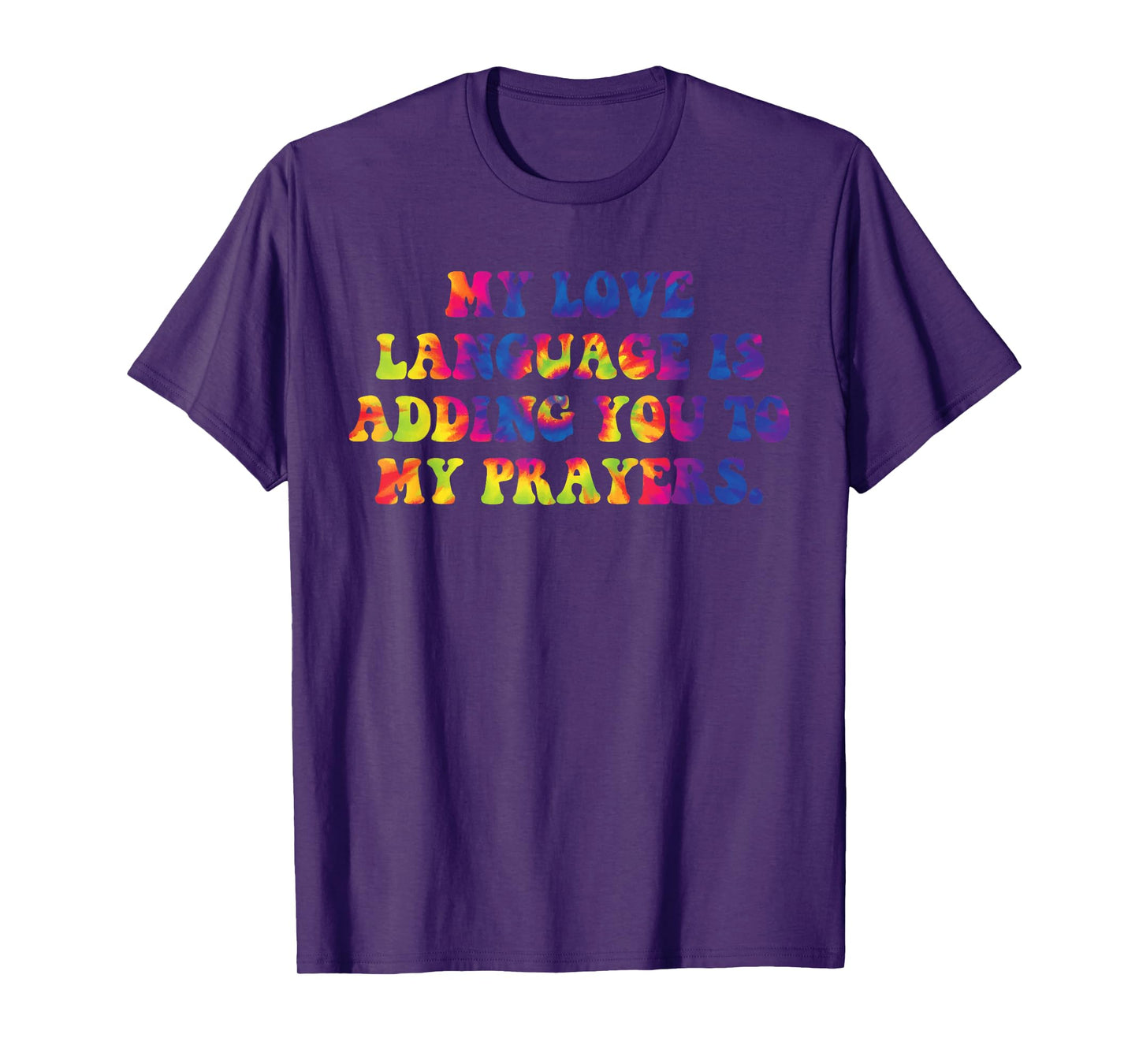 My Love Language is Adding You to My-Prayers Christian Quote T-Shirt