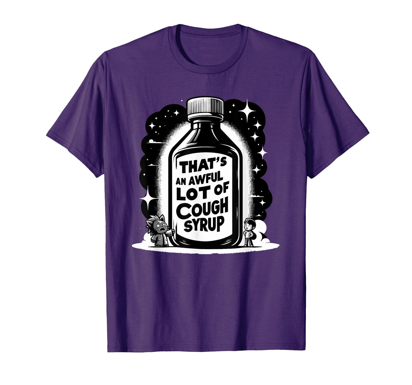 Awful Lot Cough Syrup Funny Sarcastic T-Shirt