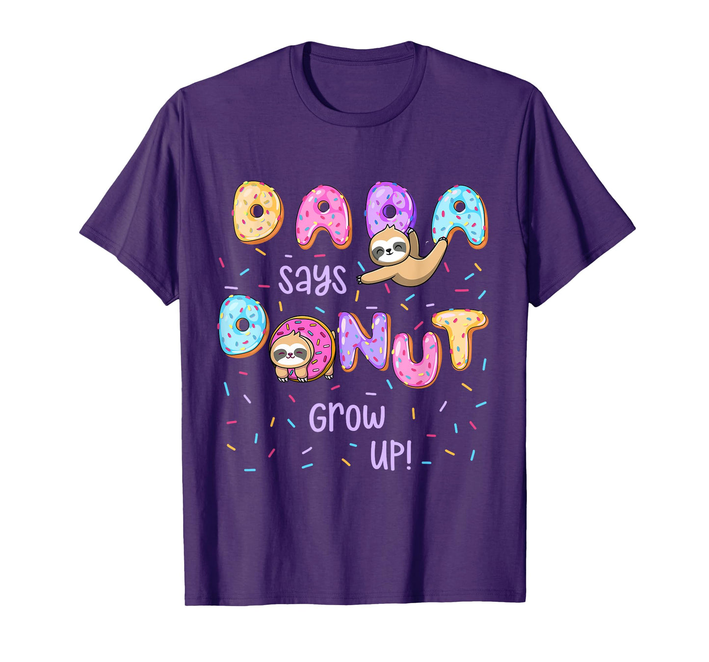 Dada Says Donut Grow Up Family Matching Birthday Cute Sloth T-Shirt